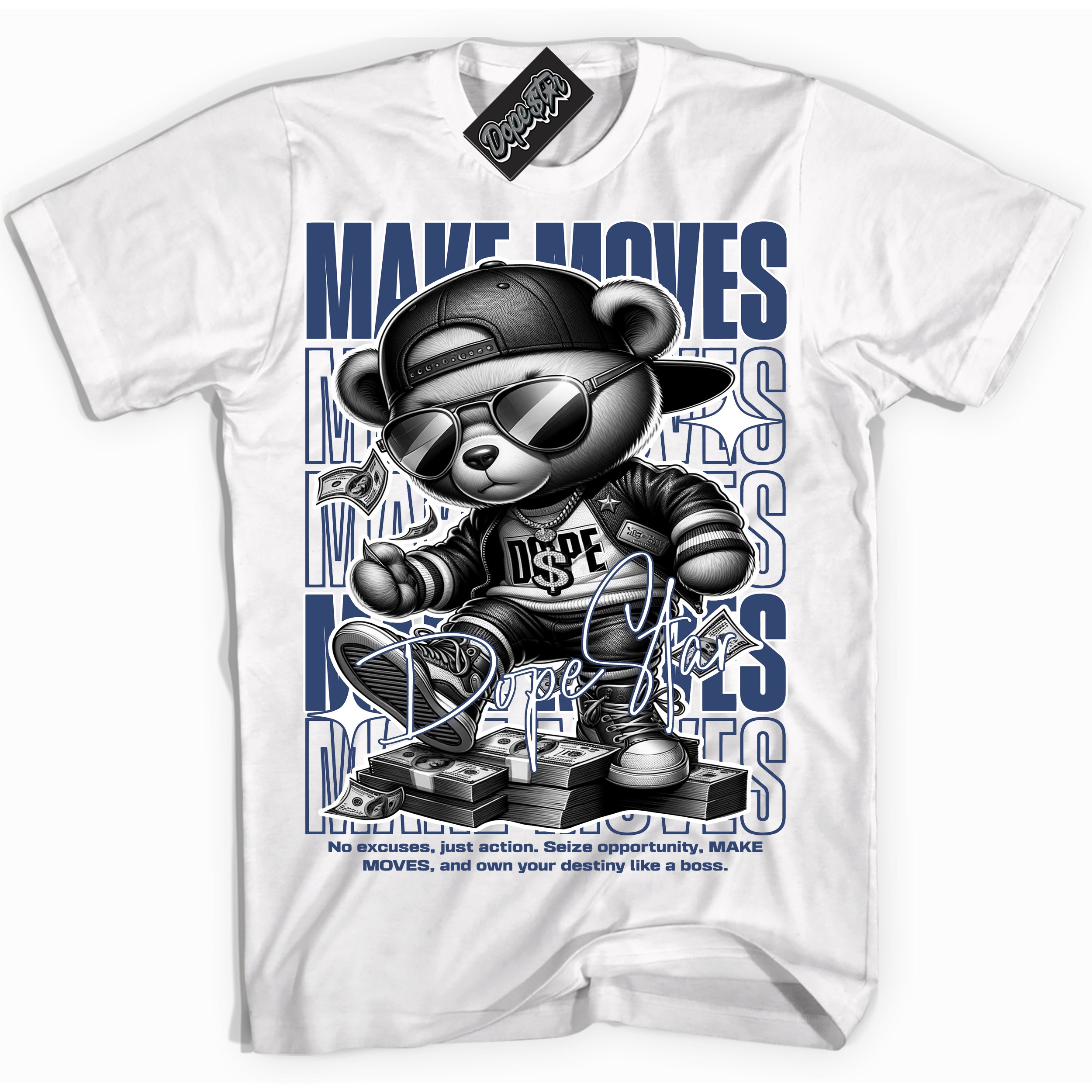 Cool White Shirt with “ Make Moves ” design that perfectly matches Diffused Blue 11s Jordans.