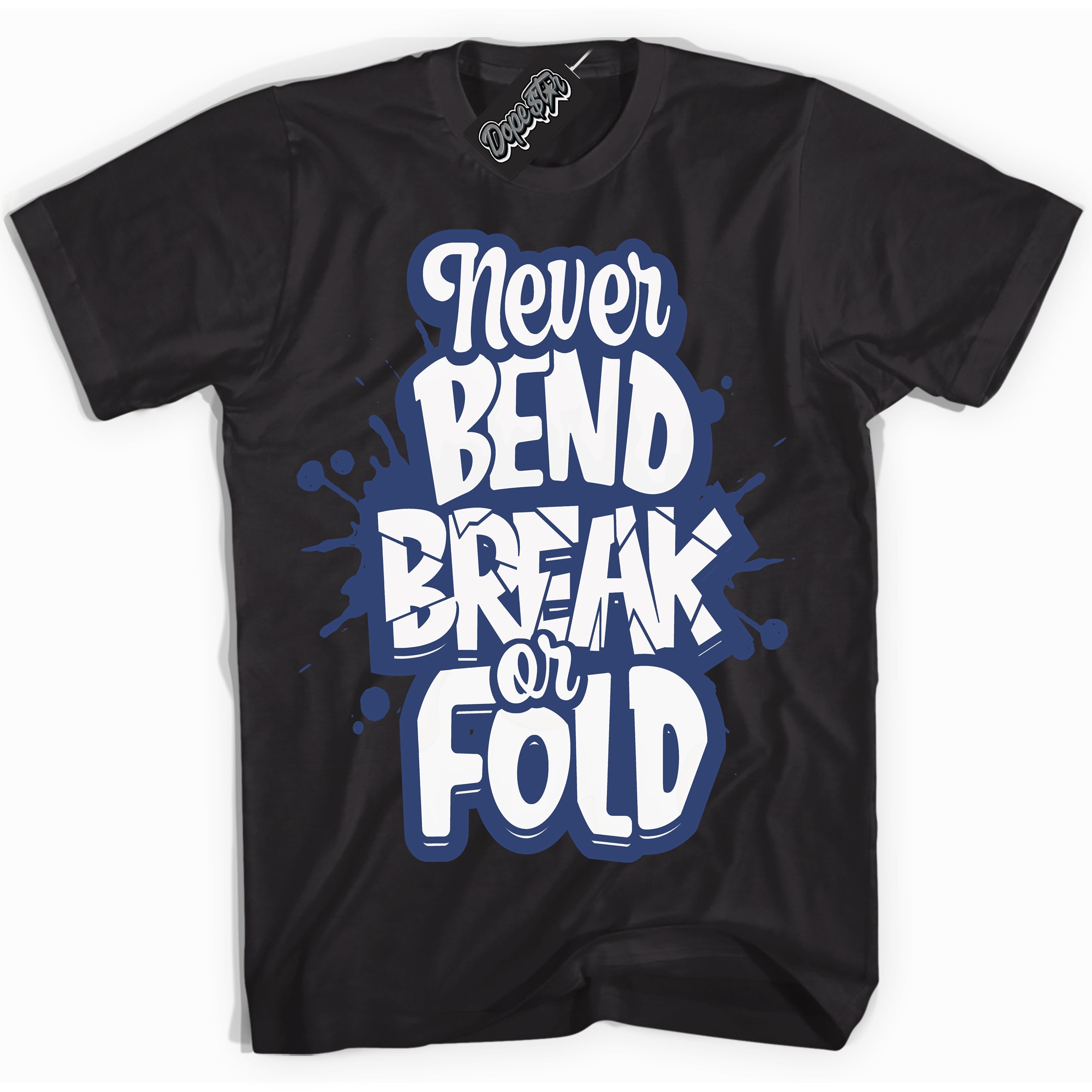 Cool Black Shirt with “ Never Bend Break Or Fold ” design that perfectly matches Diffused Blue 11s Jordans.