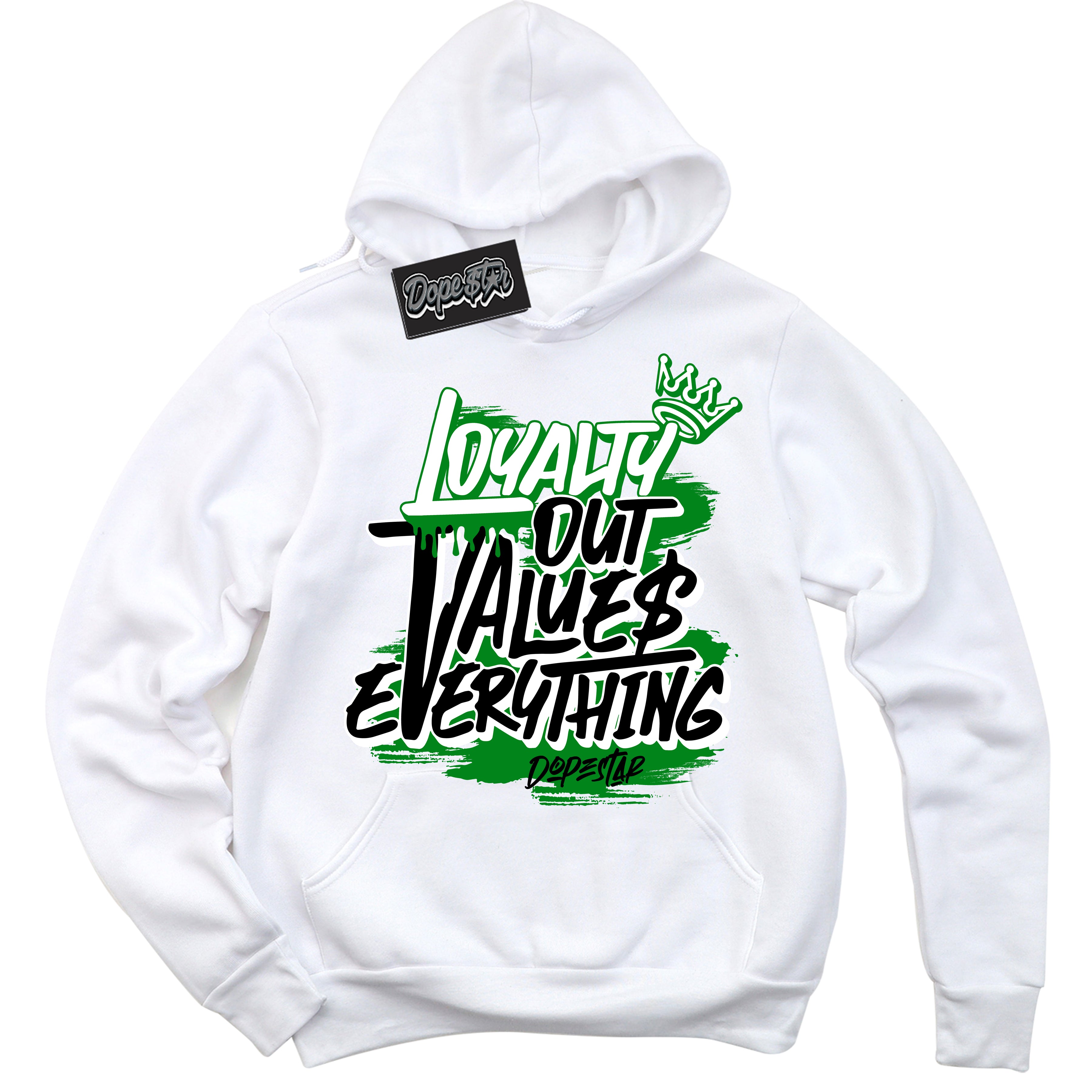 Cool White Hoodie with “ Loyalty Out Values Everything ” design that Perfectly Matches Lucky Green 1s Sneakers.