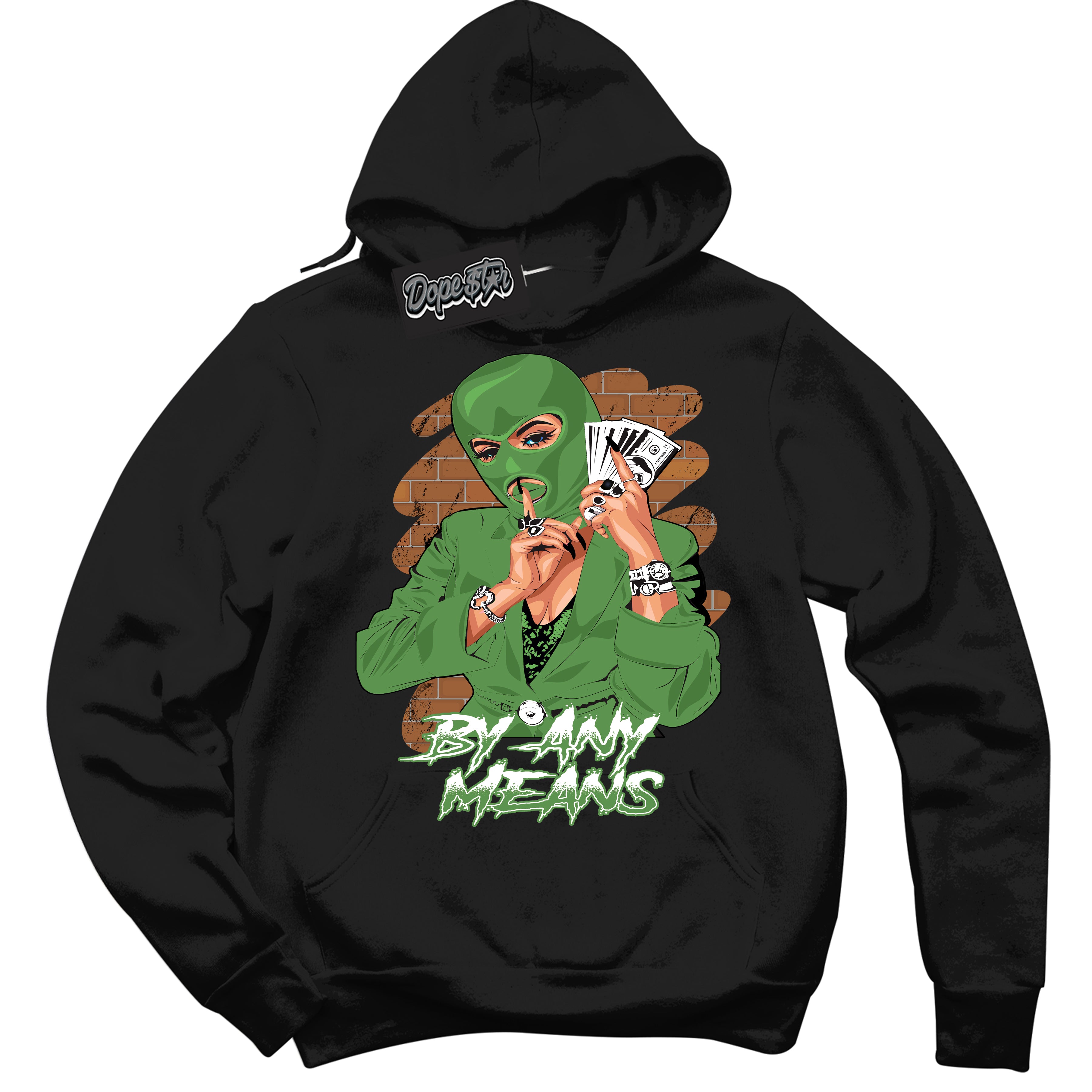 Cool Black Hoodie with “ By Any Means ” design that Perfectly Matches Chlorophyll 1s Jordans.