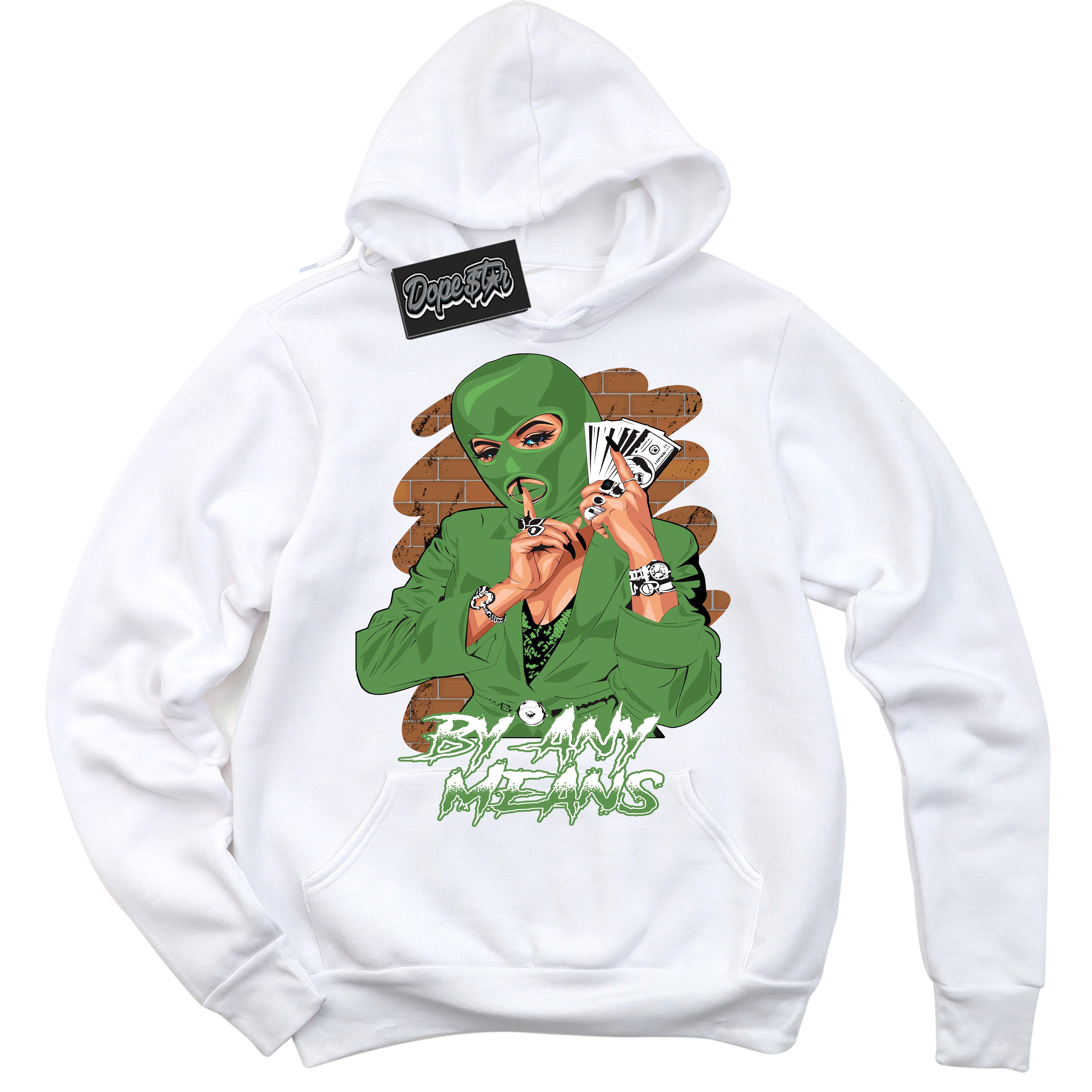 Cool White Hoodie with “ By Any Means ” design that Perfectly Matches Chlorophyll 1s Jordans.