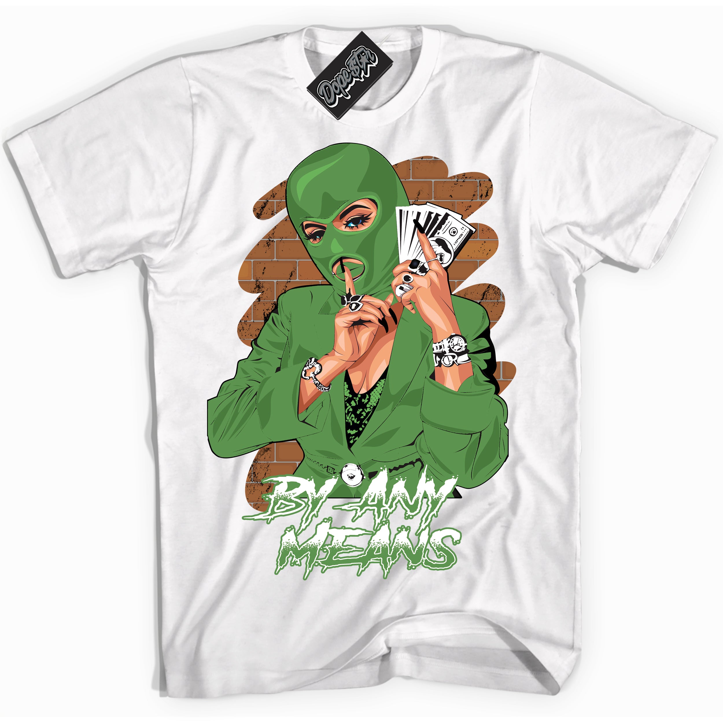 Cool White Shirt with “ By Any Means ” design that perfectly matches Chlorophyll 1s Jordans.