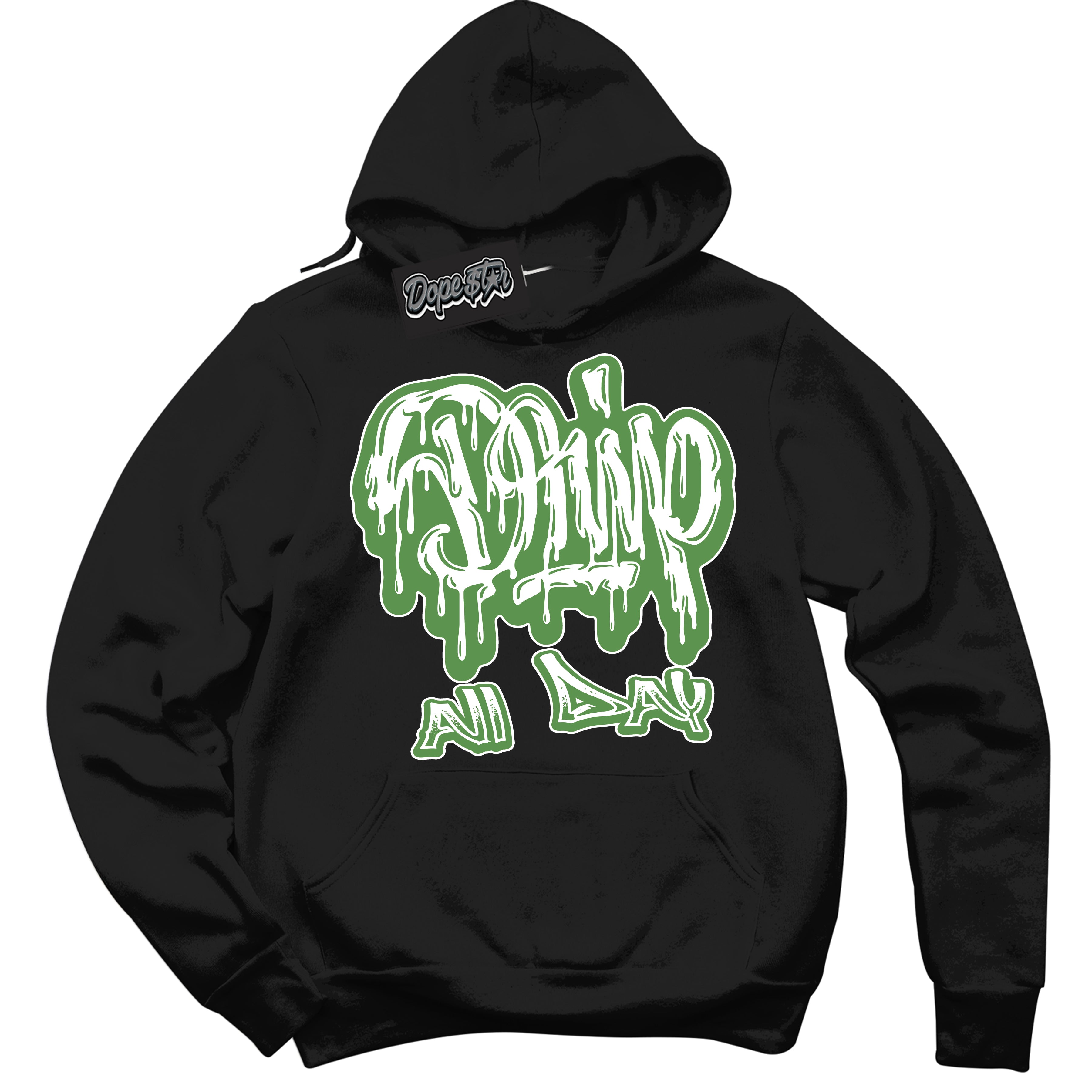 Cool Black Hoodie with “ Drip All Day ” design that Perfectly Matches Chlorophyll 1s Jordans.