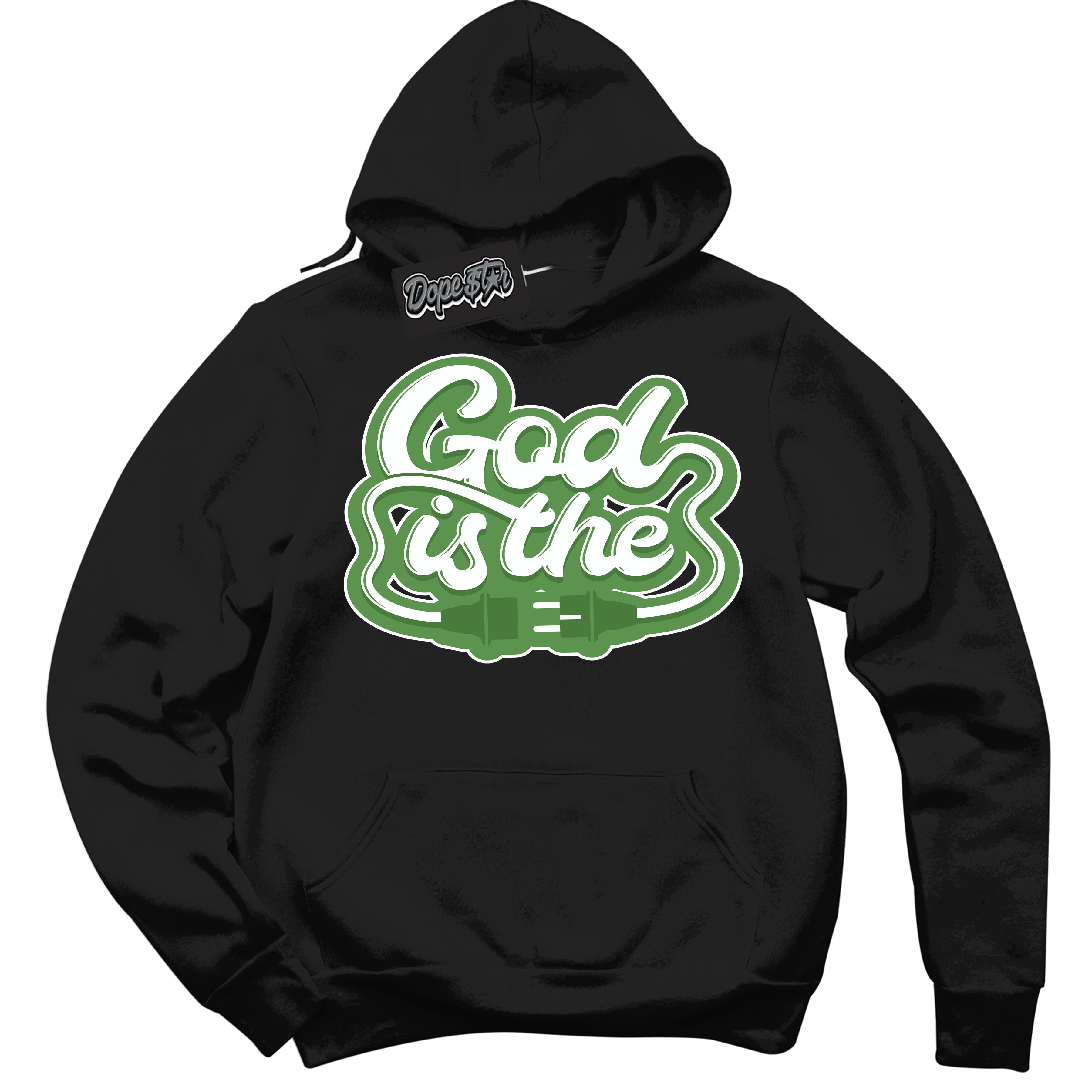 Cool Black Hoodie with “ God Is The ” design that Perfectly Matches Chlorophyll 1s Jordans.