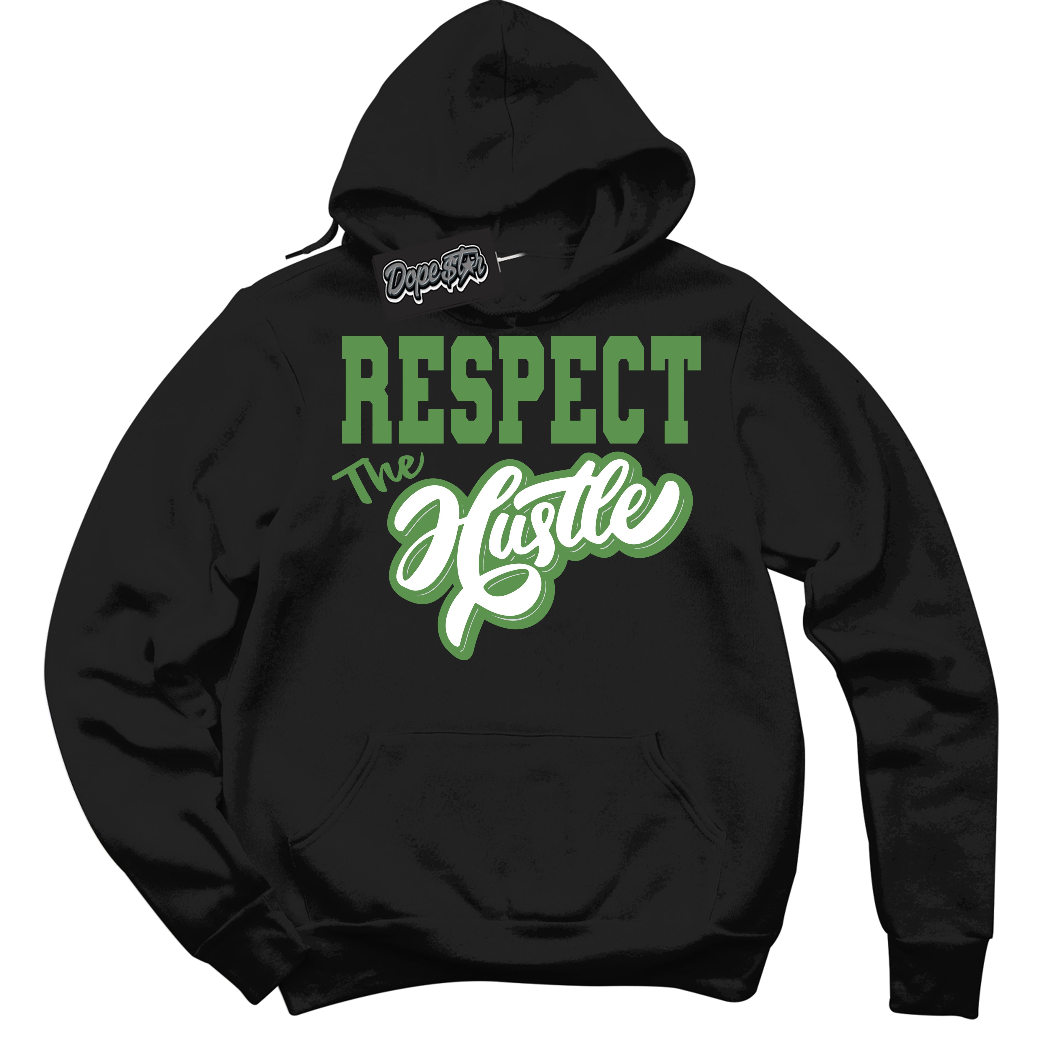Cool Black Hoodie with “ Respect The Hustle ” design that Perfectly Matches Chlorophyll 1s Jordans.