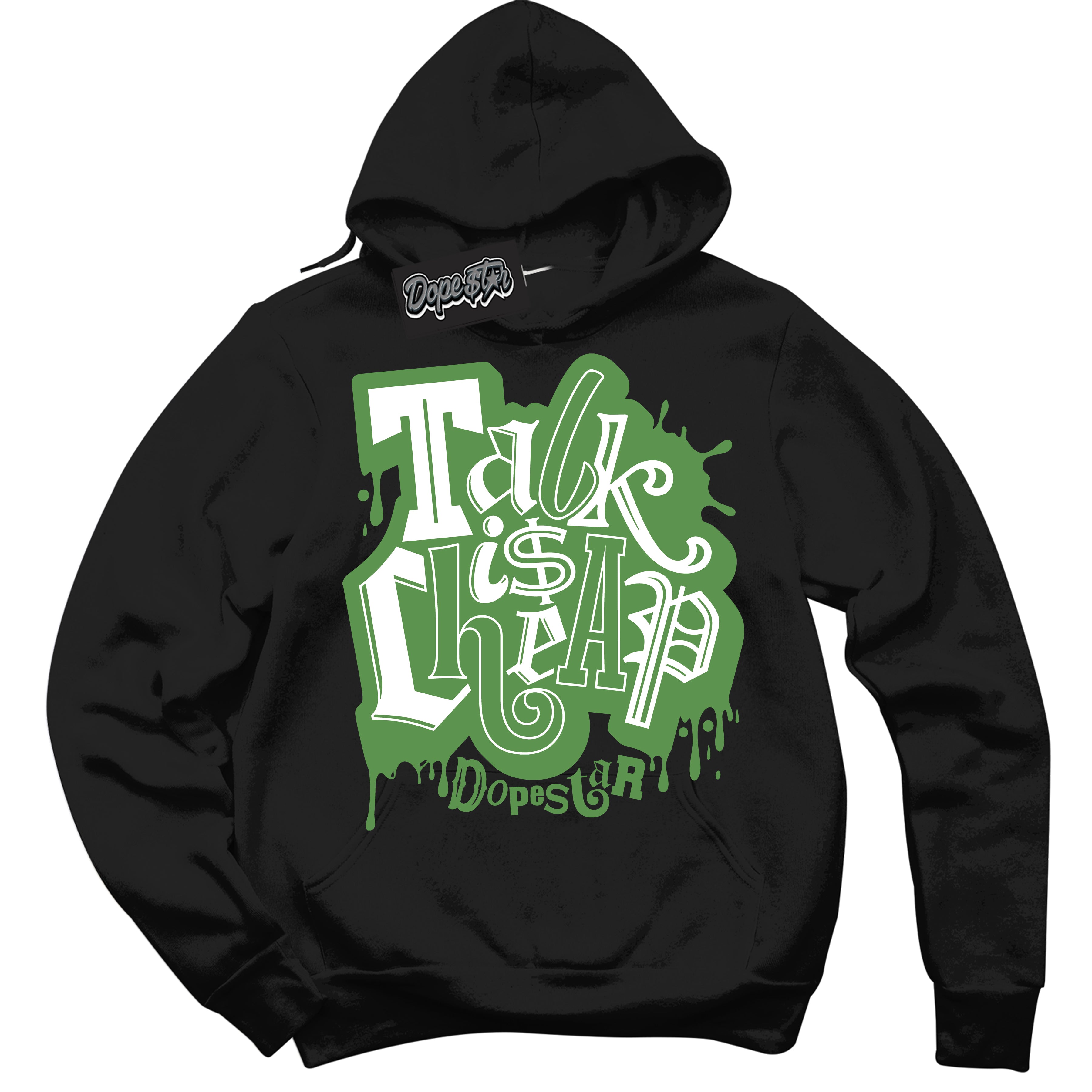 Cool Black Hoodie with “ Talk Is Cheap ” design that Perfectly Matches Chlorophyll 1s Jordans.