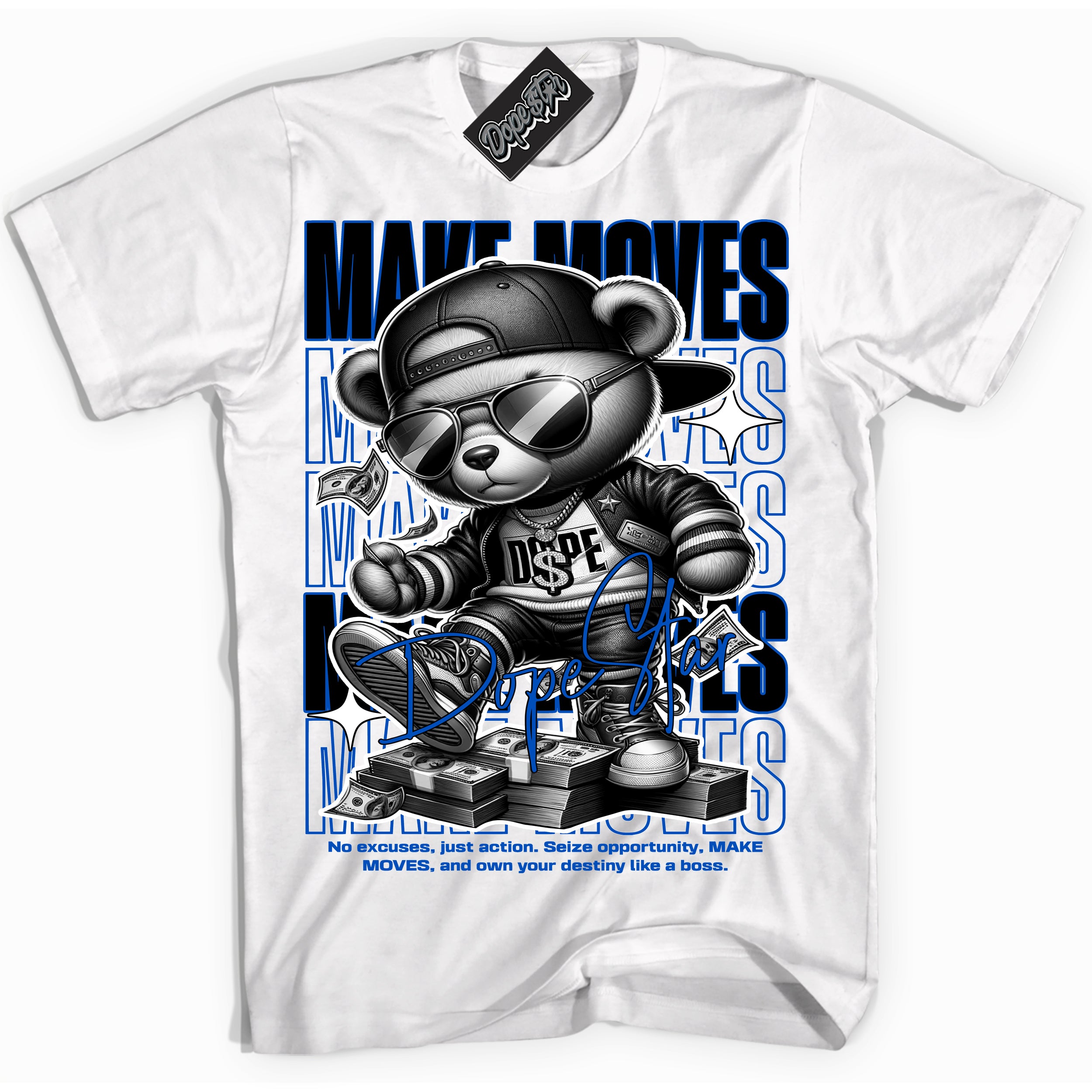 Cool White Shirt with “ Makin Moves” design that perfectly matches Royal Reimagined 1s Sneakers.