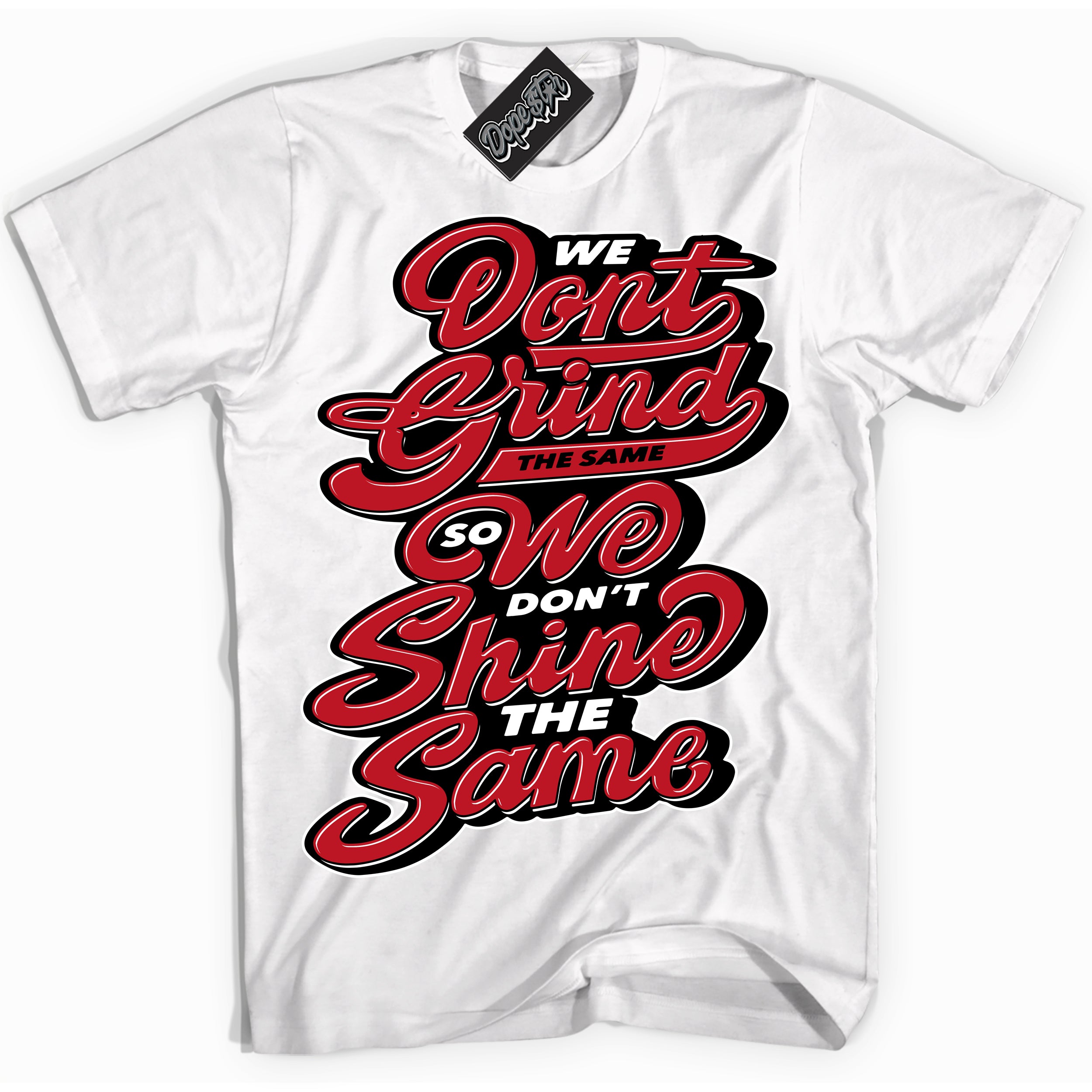 Cool White Shirt with “ Grind Shine ” design that perfectly matches Trophy Room 1s Jordans.