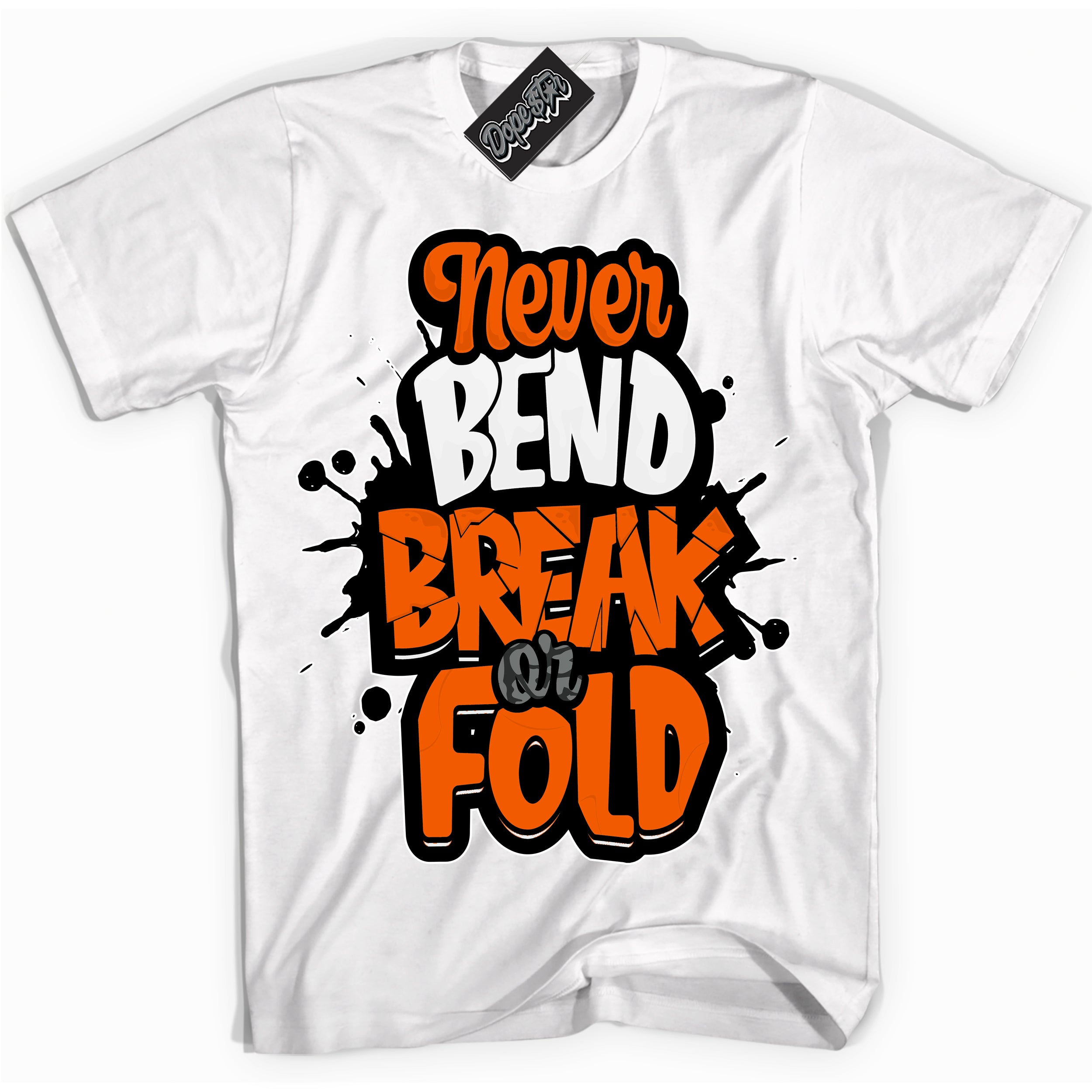 Cool White graphic tee with “ Never Bend Break Or Fold ” design, that perfectly matches Fear Pack 3s sneakers
