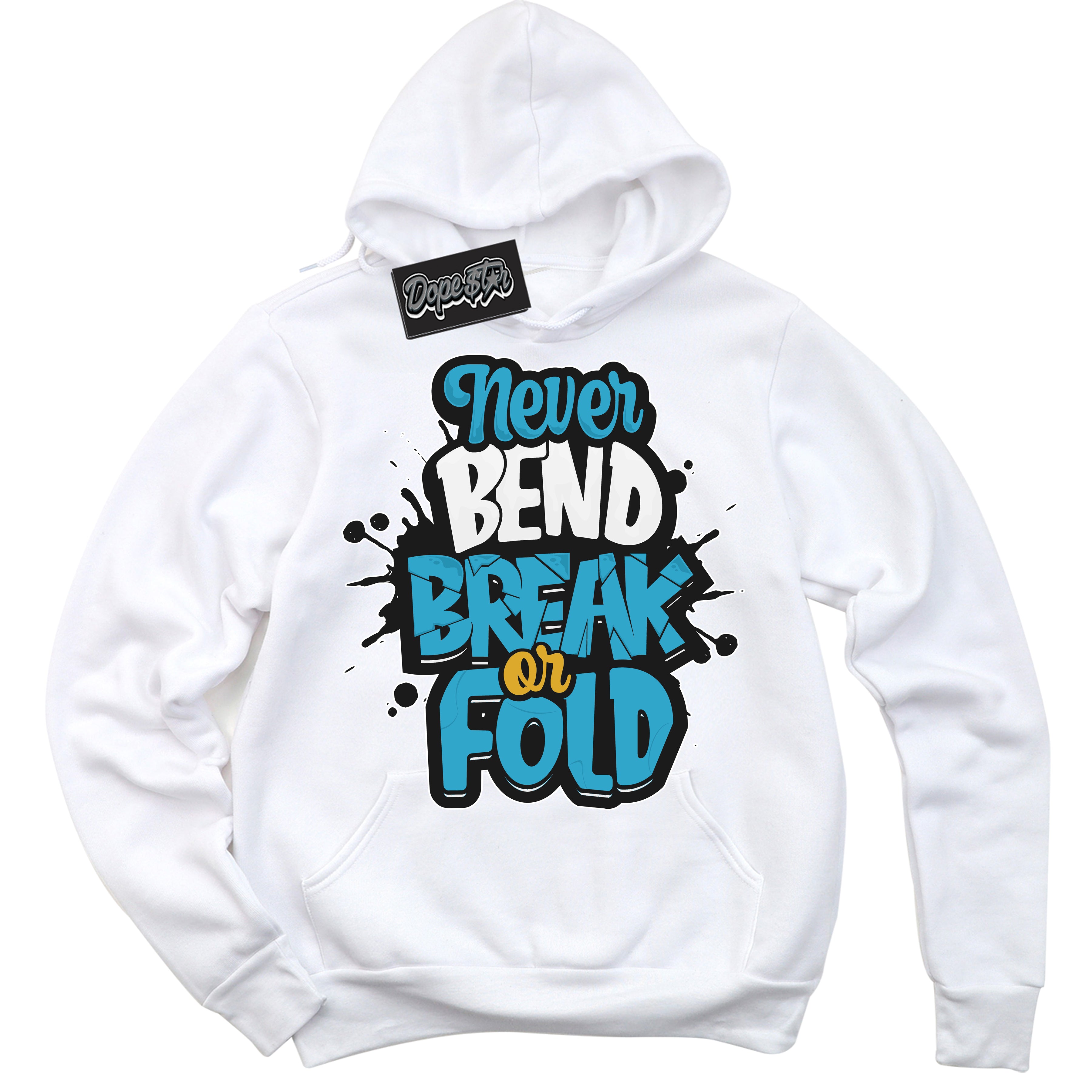 Cool White Hoodie with “ Never Bend Break Or Fold ” design that Perfectly Matches Aqua 5s Sneakers.