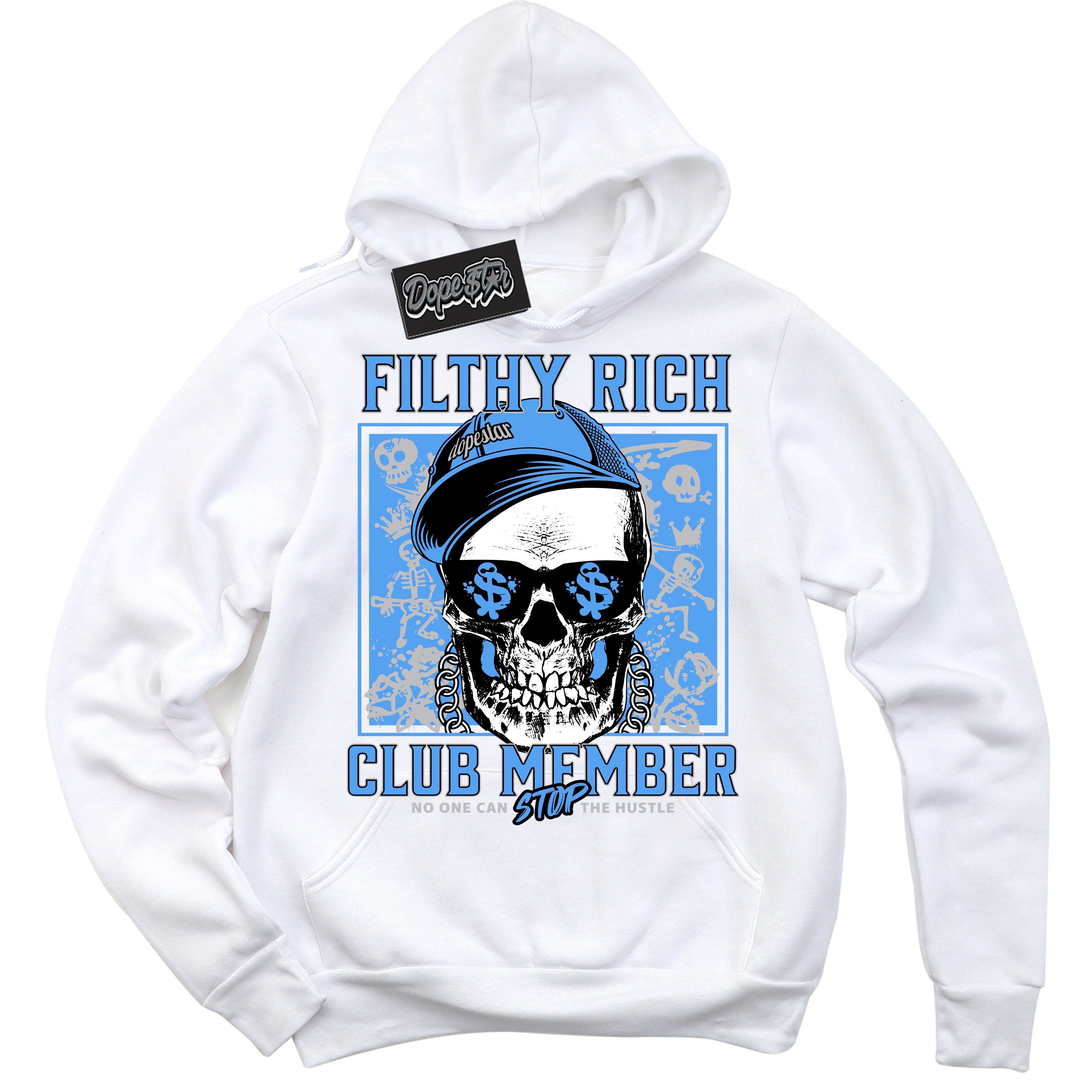 Cool White Hoodie with “ Filthy Rich ” design that Perfectly Matches UNC University Blue 5s Sneakers.