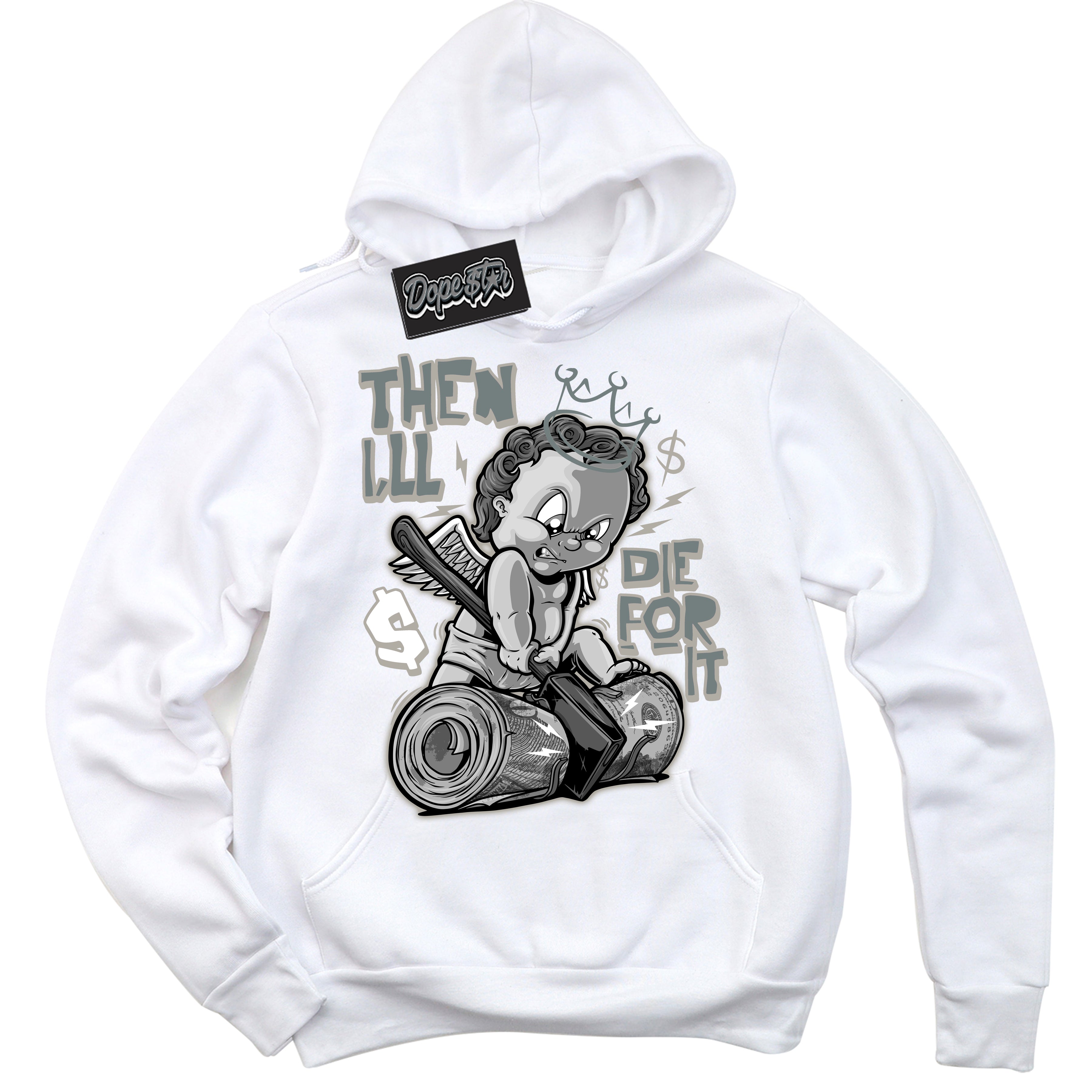 AJ9 Retro Cool Grey ‘Then I'll’ – White Streetwear Hoodie | Sneaker Matching sweatshirt for AJ9 Retro Cool Grey | Men's and Women's Streetwear Graphic Hoodie by Sneaker Shirts Outlet.