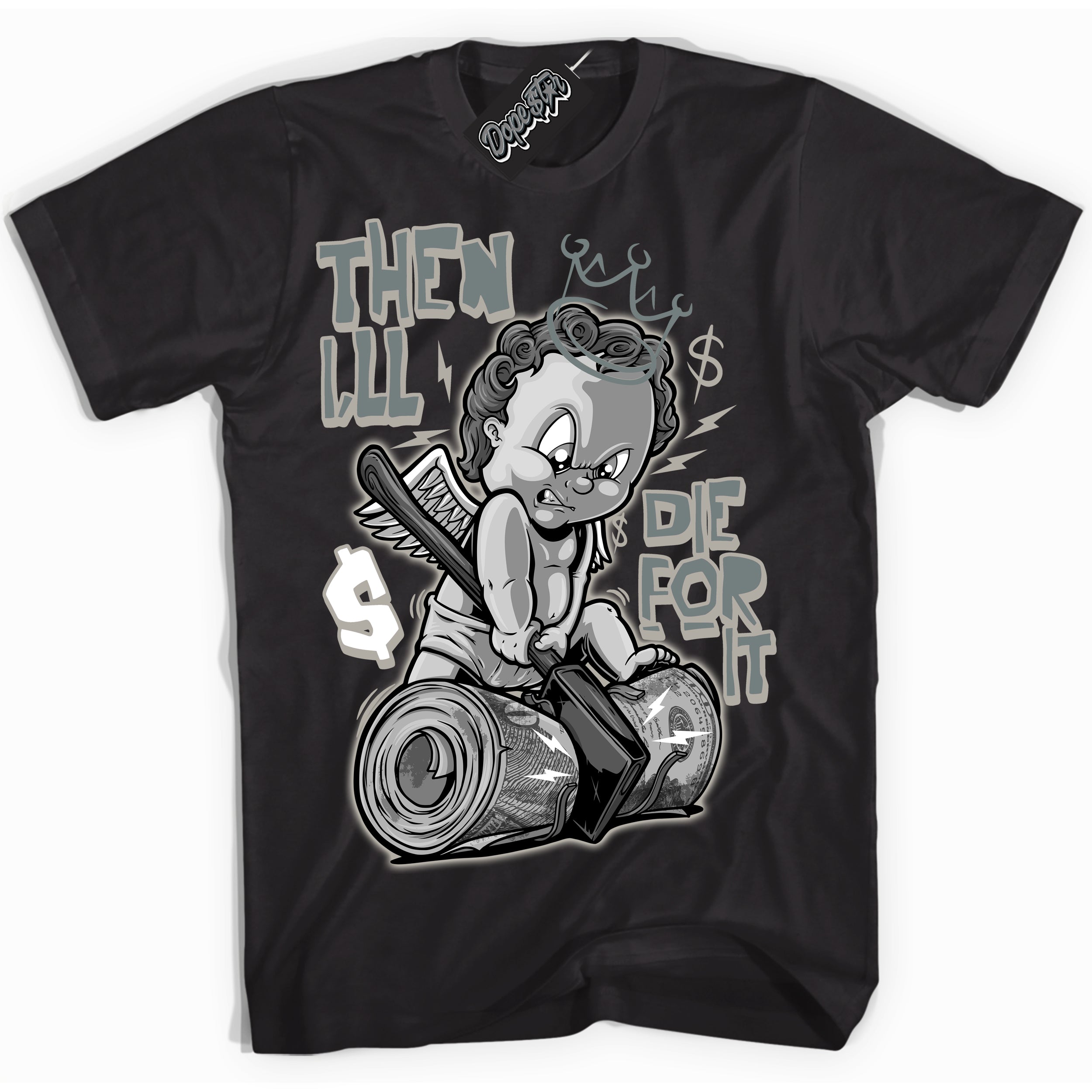 AJ9 Retro Cool Grey ‘Then I'll’ – Black Streetwear T-Shirt | Sneaker Matching shirt for AJ9 Retro Cool Grey | Men's and Women's Streetwear Graphic Tee by Sneaker Shirts Outlet.
