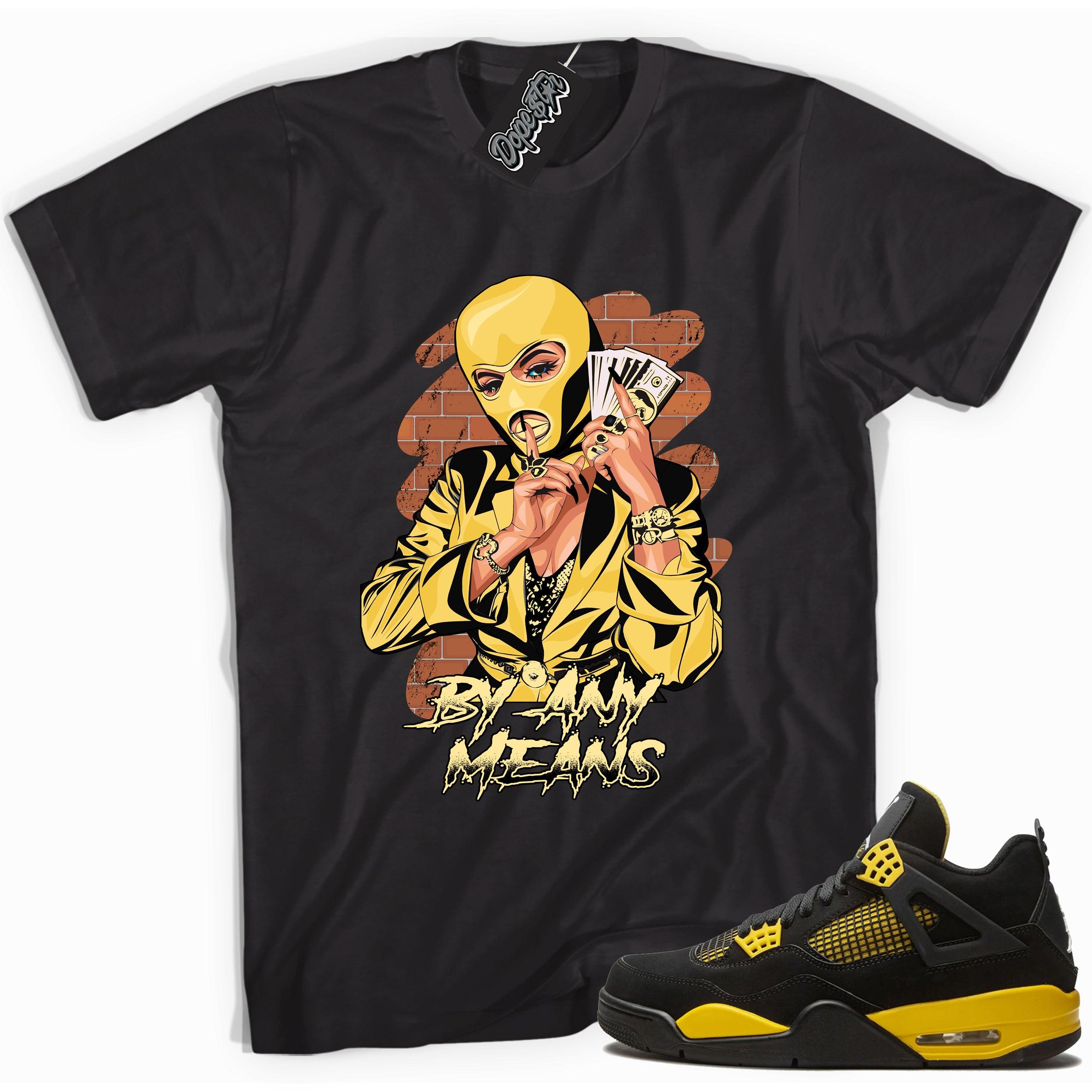 Cool black graphic tee with 'by any means' print, that perfectly matches Air Jordan 4 Thunder sneakers