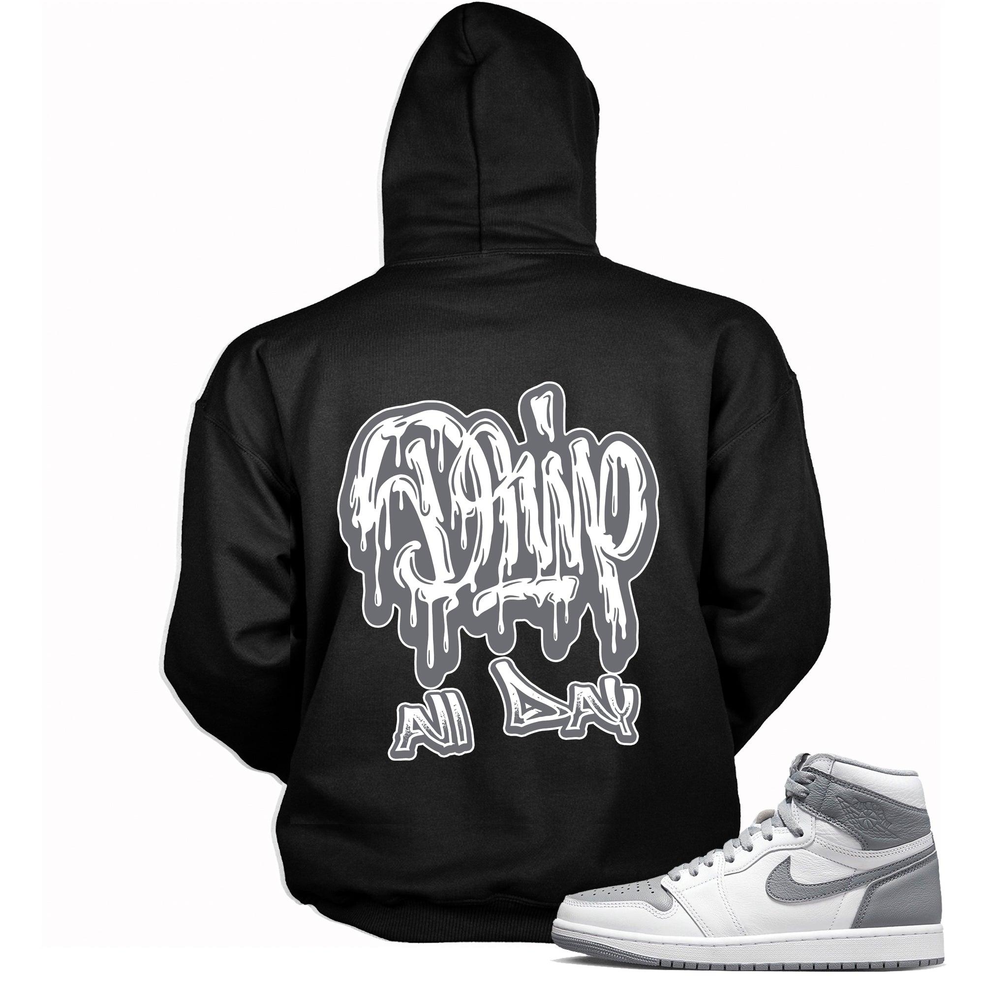 High Stealth 1s DopeStar Hoodie Drip All Day - Sneaker Shirts Outlet