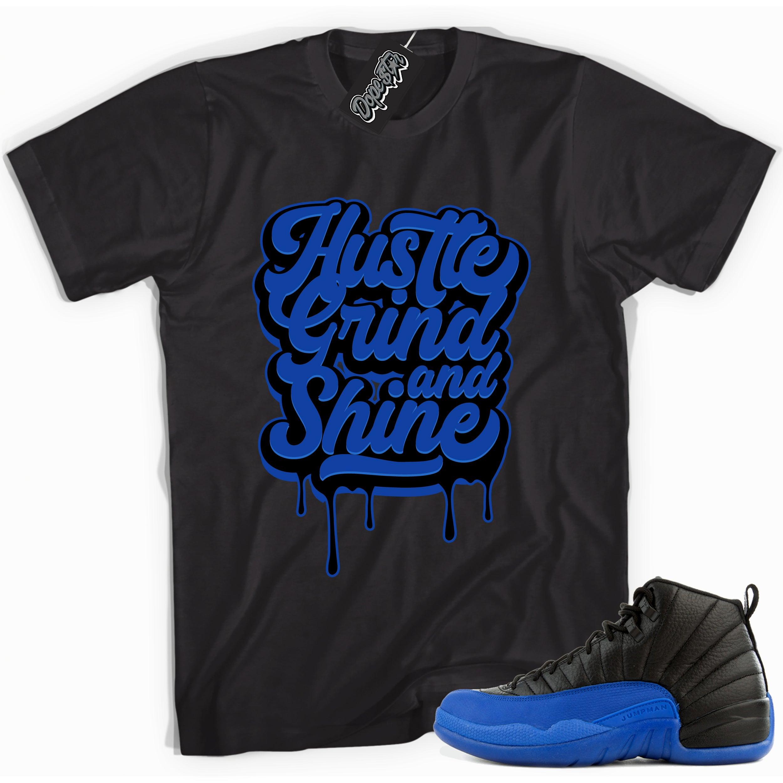 Cool black graphic tee with 'hustle grind shine' print, that perfectly matches Air Jordan 12 Retro Black Game Royal sneakers.