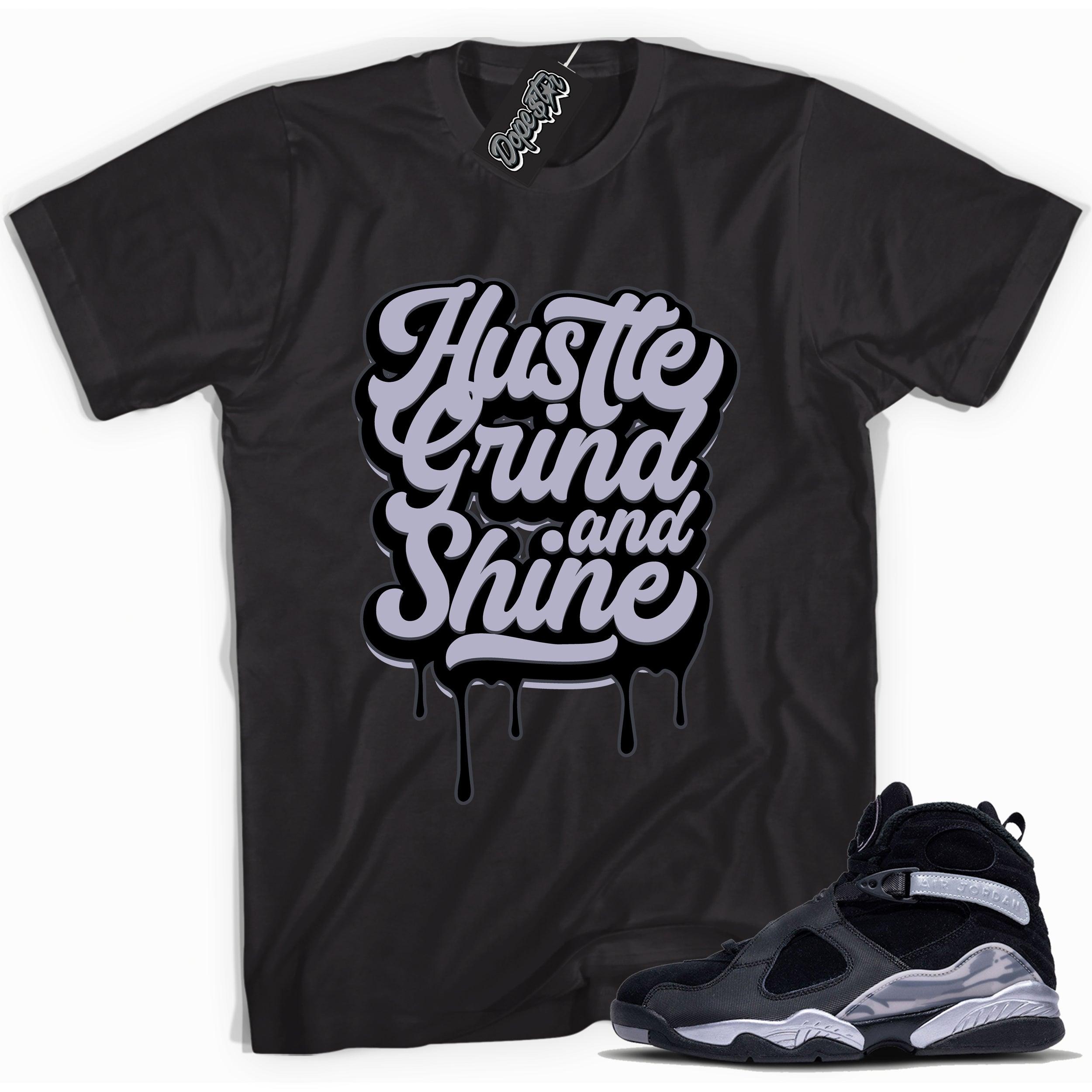 Cool Black graphic tee with “ Hustle Grind and Shine ” print, that perfectly matches Air Jordan 8 Winterized sneakers