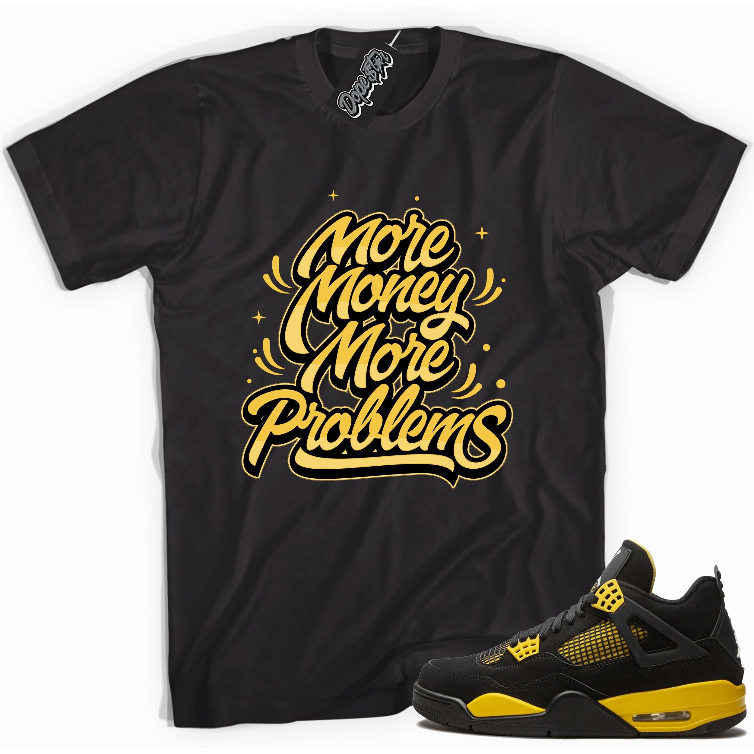 Cool black graphic tee with 'more money more problems' print, that perfectly matches Air Jordan 4 Thunder sneakers