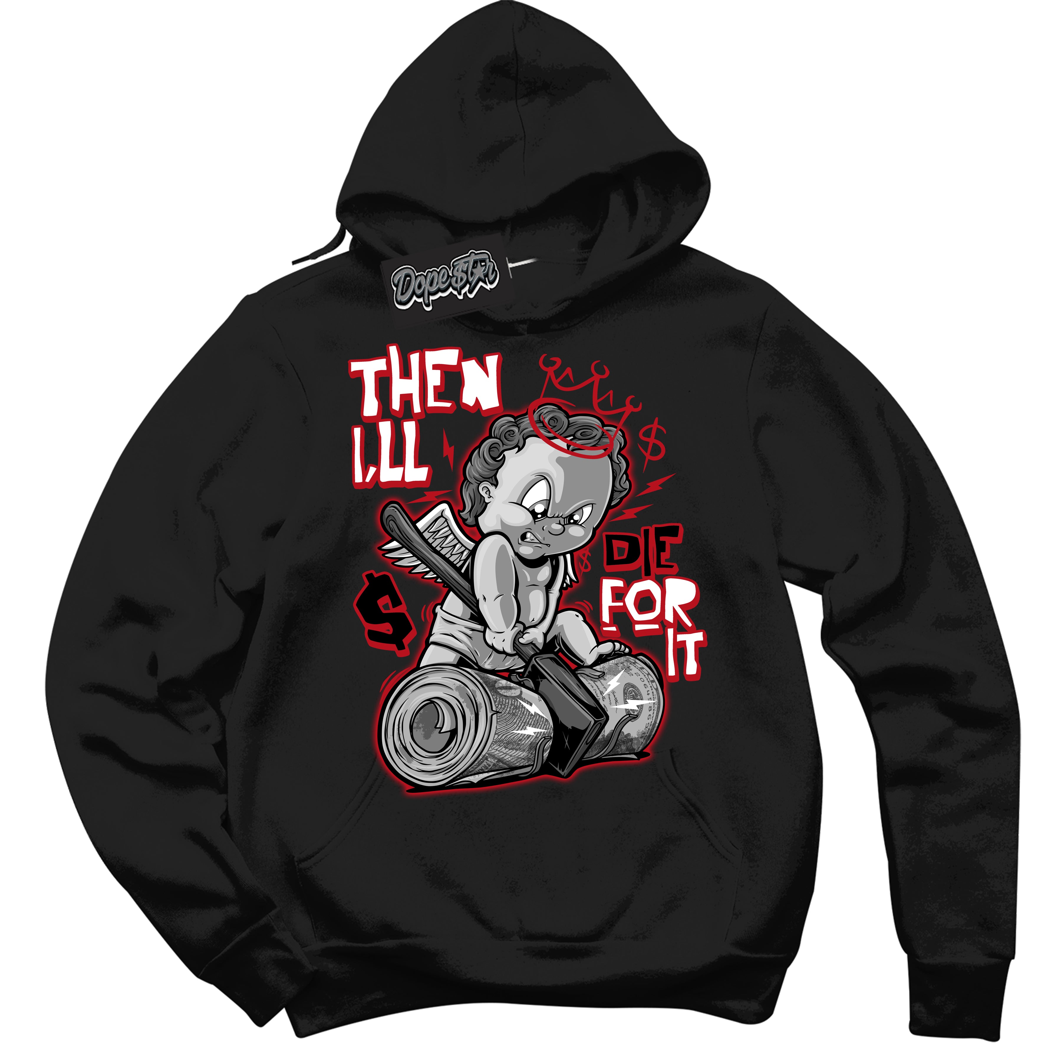 Cool Black Hoodie with “ Then I'll ” design that Perfectly Matches Black Dragon Red Dunk.