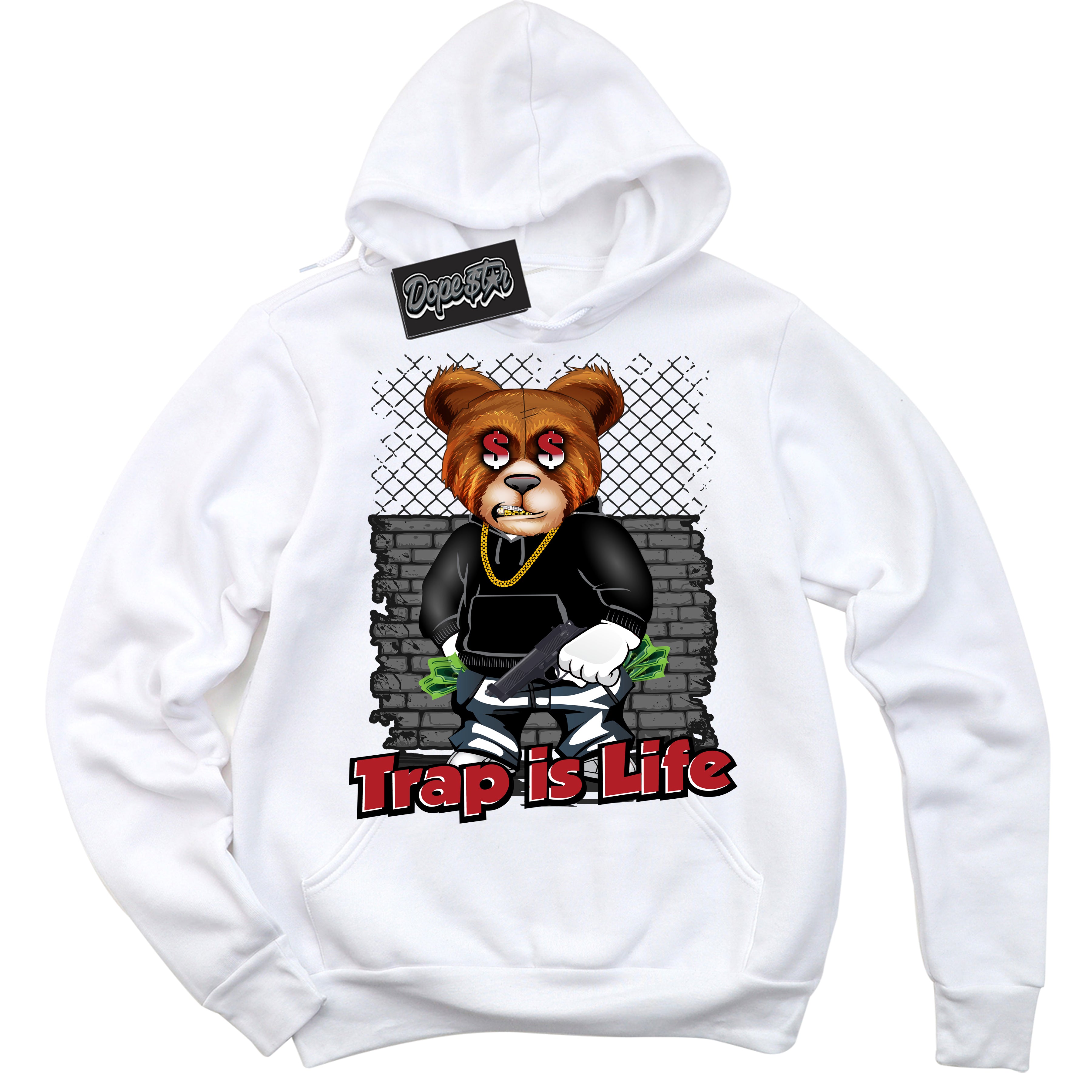 Dunk Low Black Toe Bright Crimson 'Trap Is Life' Hoodie – White Streetwear Sweatshirt | Sneaker Matching Hoodie for Dunk Low Black Toe Bright Crimson | Men's & Women's Streetwear Outfit by Sneaker Shirts Outlet.