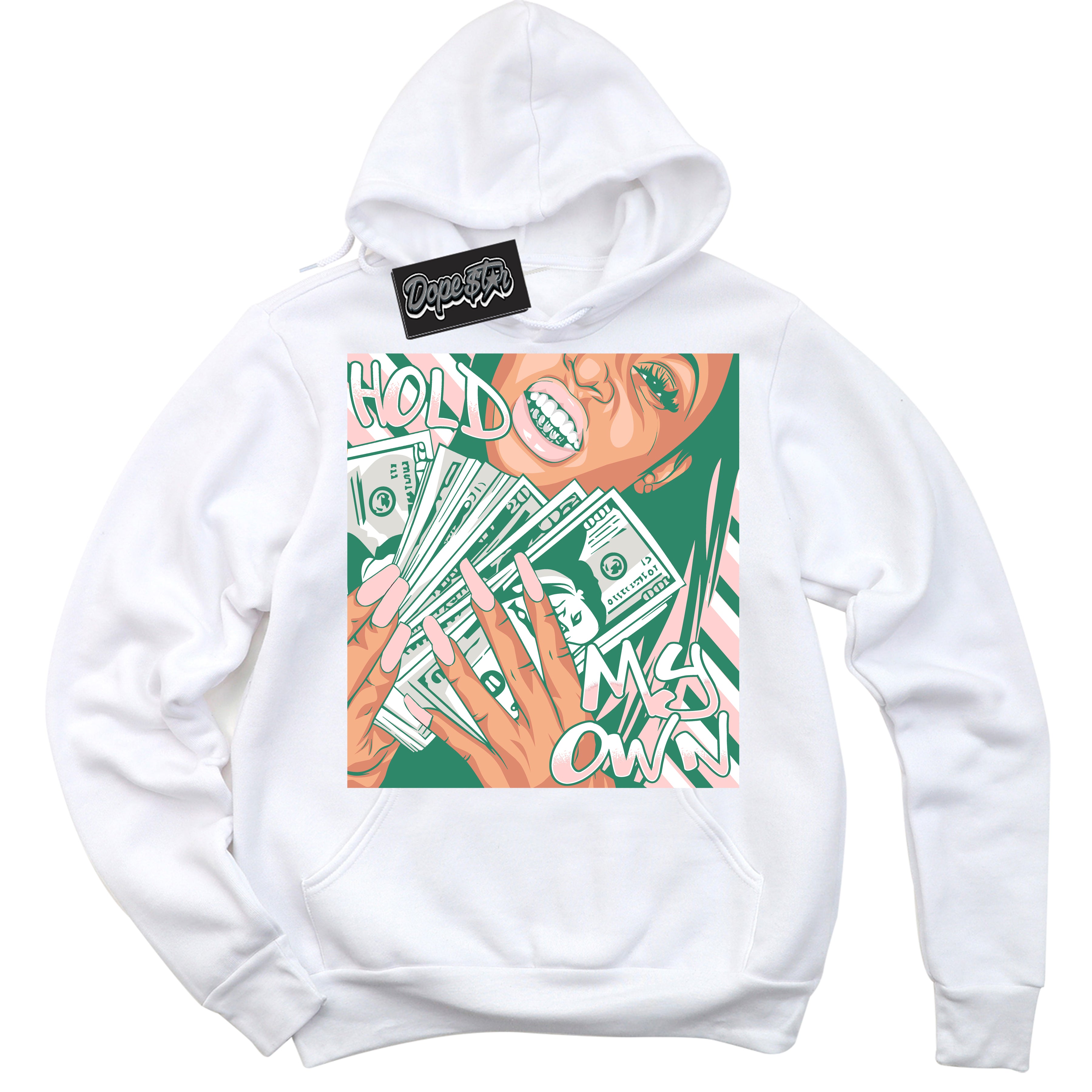 Cool White Hoodie with “ Hold My Own ” design that Perfectly Matches Malachite Dunks.