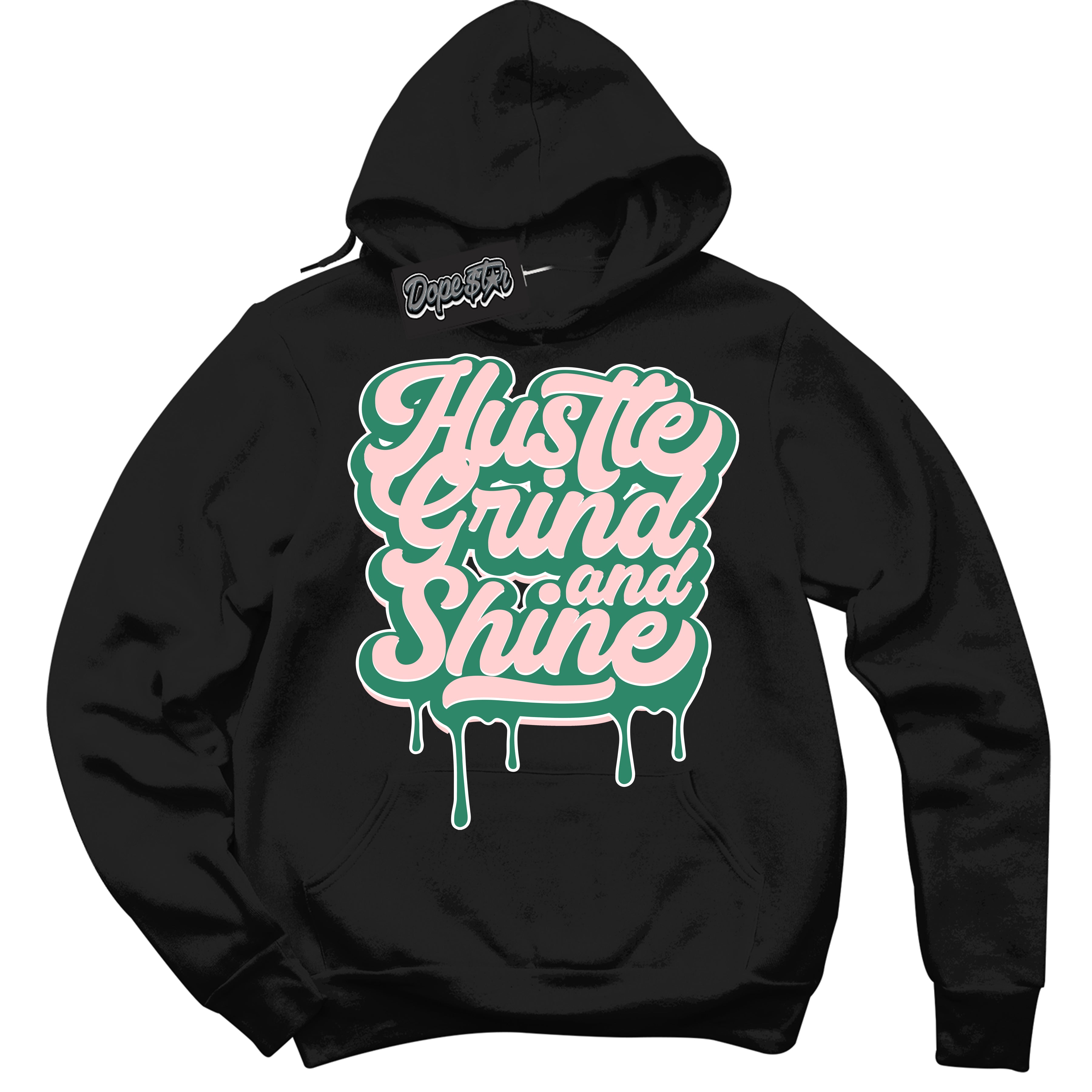 Cool Black Hoodie with “ Hustle Grind And Shine ” design that Perfectly Matches Malachite Dunks Dunks.