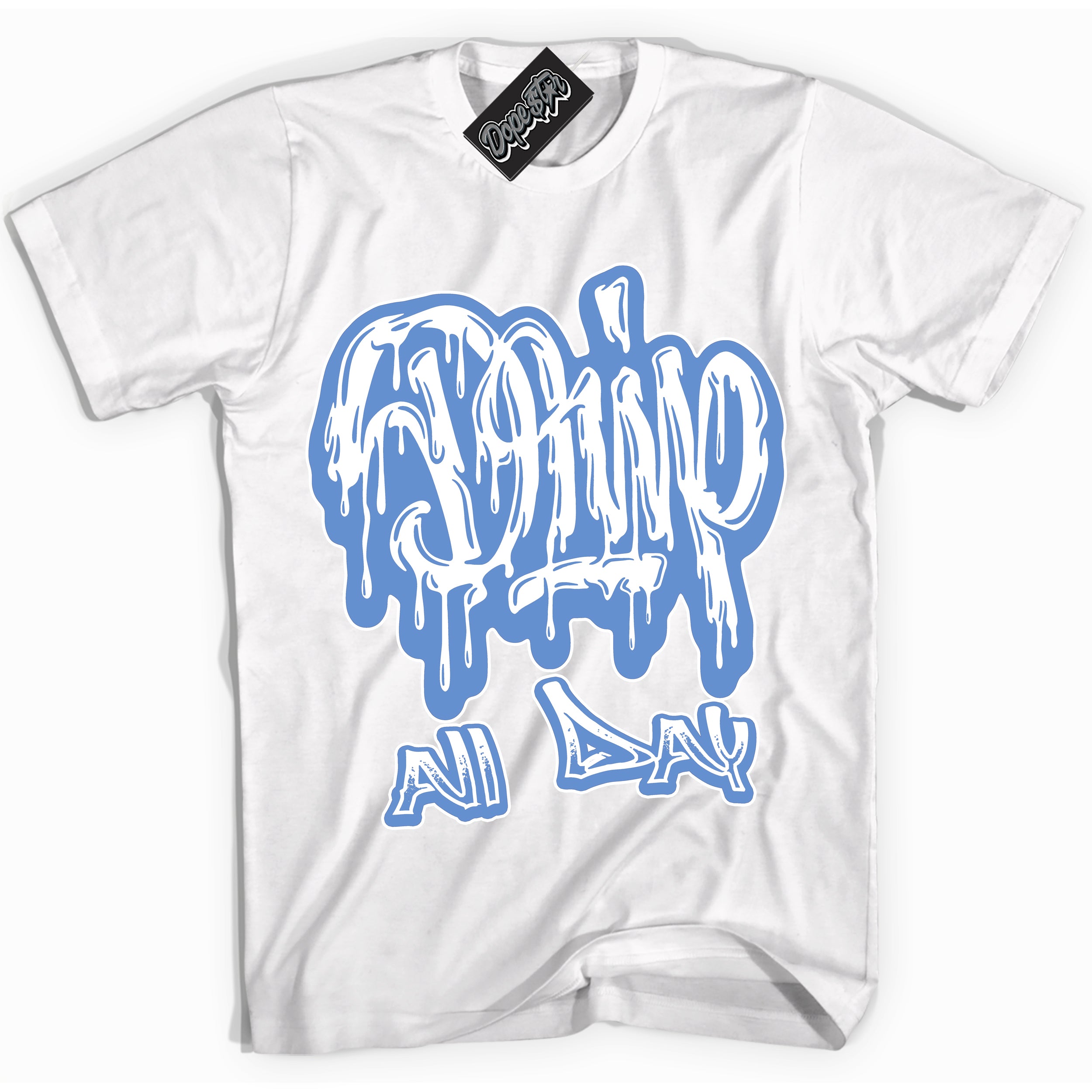 Cool White Shirt with “ Drip All Day ” design that perfectly matches Polar Blue Dunk.