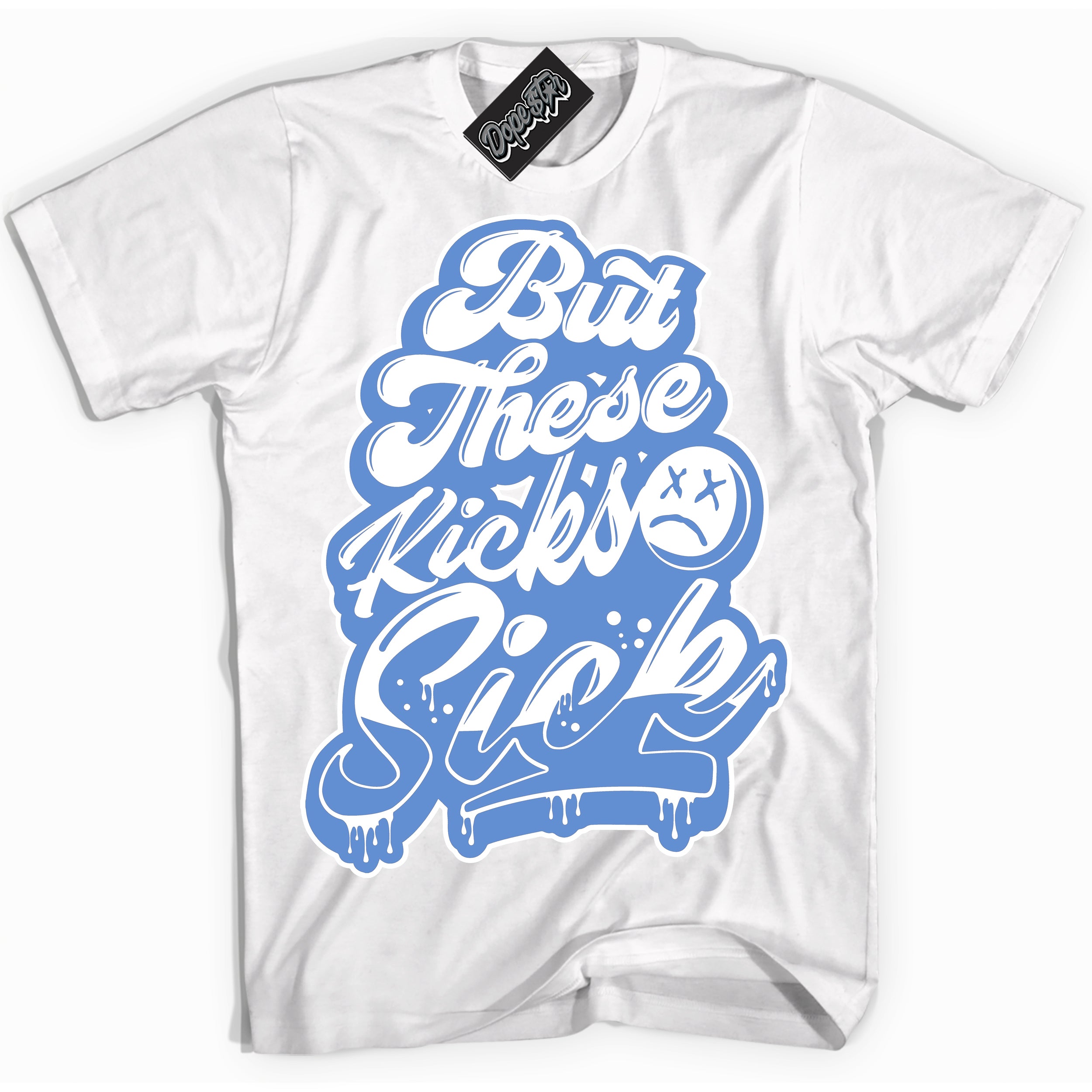 Cool White Shirt with “ Kick Sick ” design that perfectly matches Polar Blue Dunk.