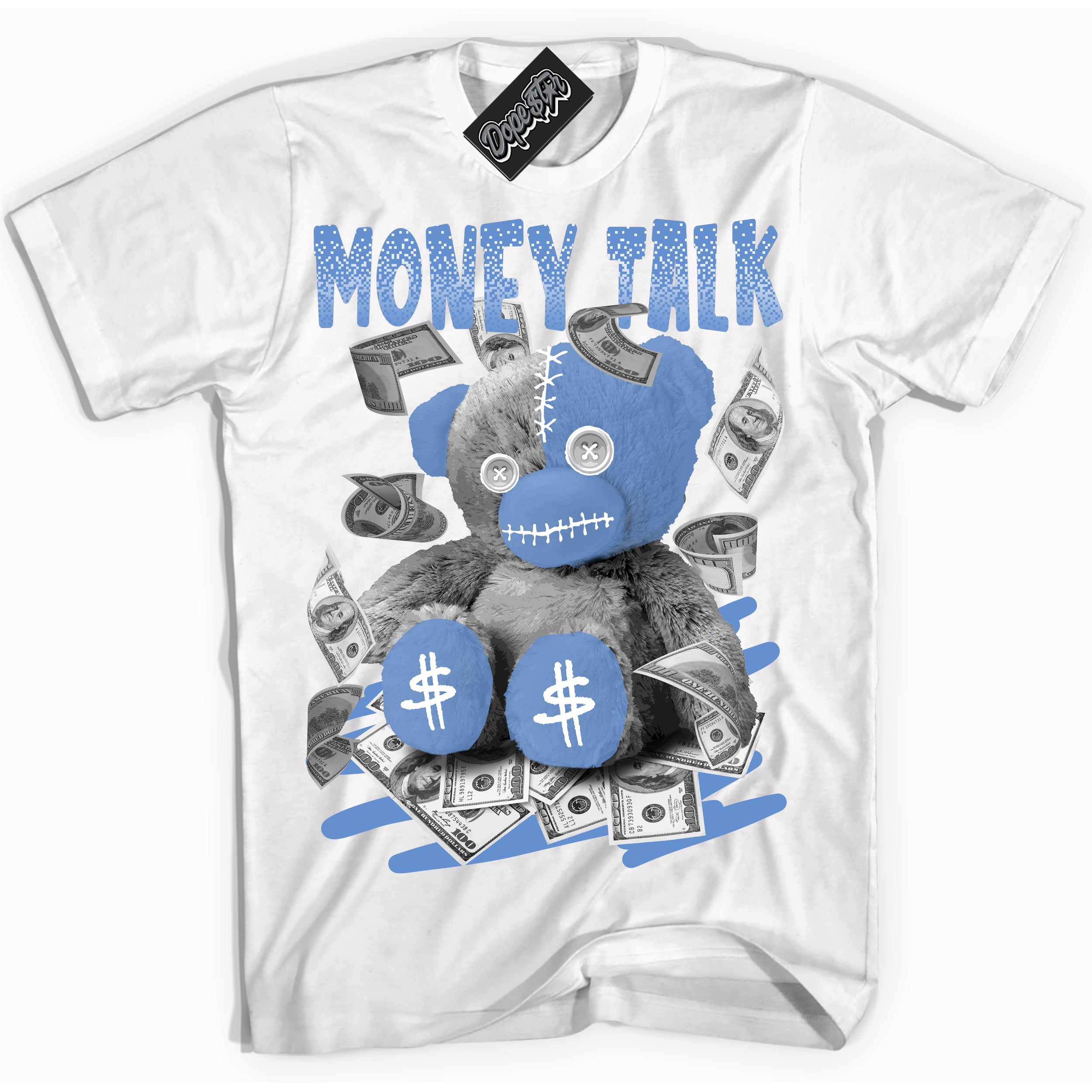 Cool White Shirt with “ Money Talk Bear ” design that perfectly matches Polar Blue Dunk.