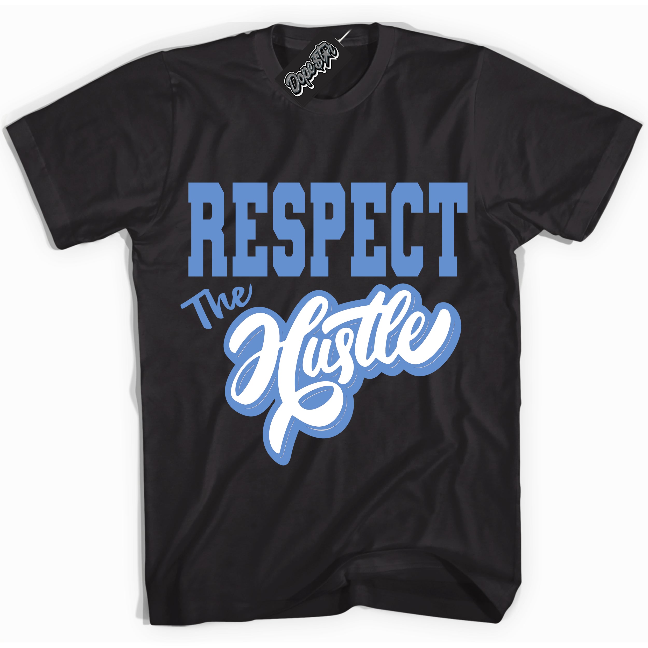 Cool Black Shirt with “ Respect The Hustle ” design that perfectly matches Polar Blue Dunk.