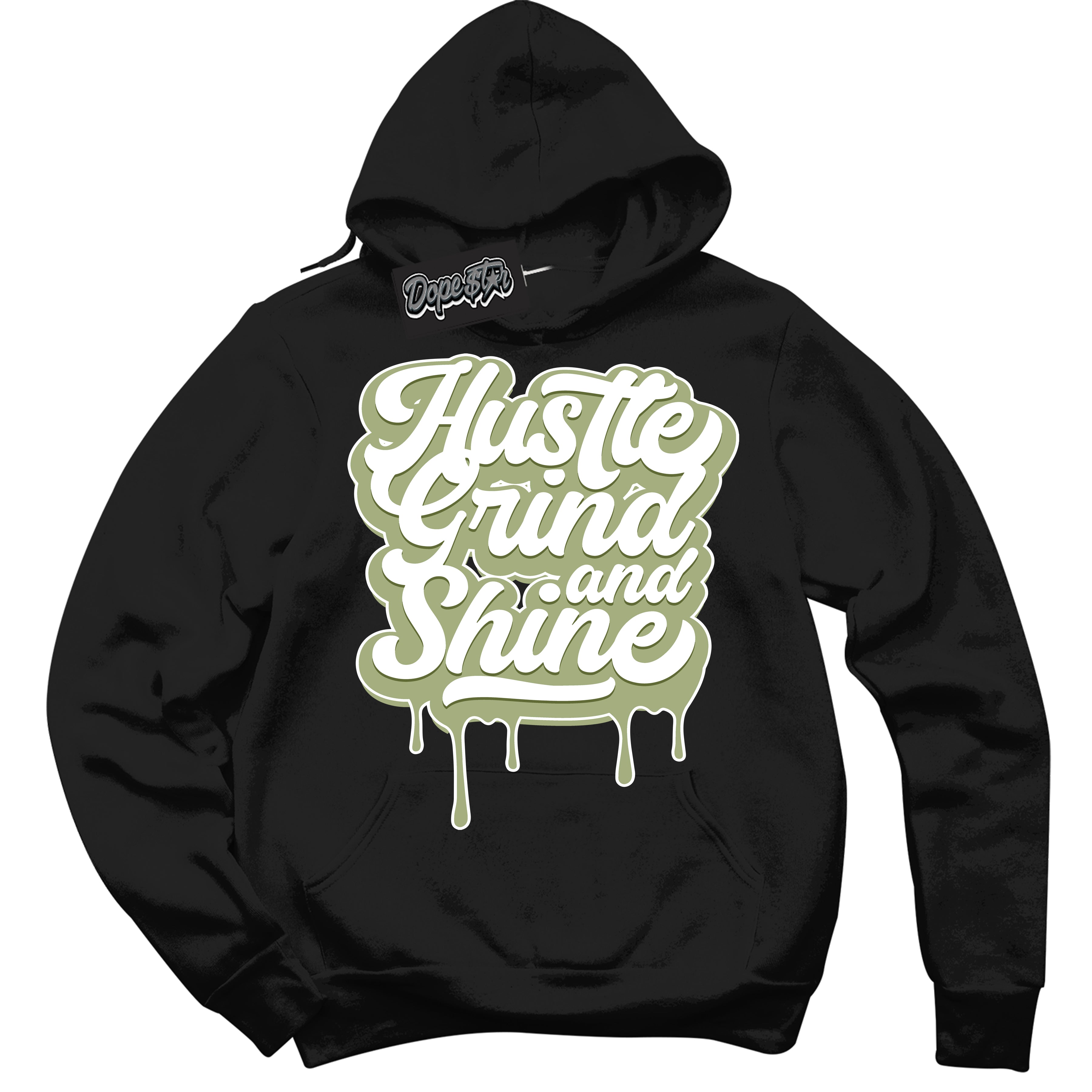 Cool Black Hoodie with “ Hustle Grind And Shine ” design that Perfectly Matches Safari Oil Green Dunk.
