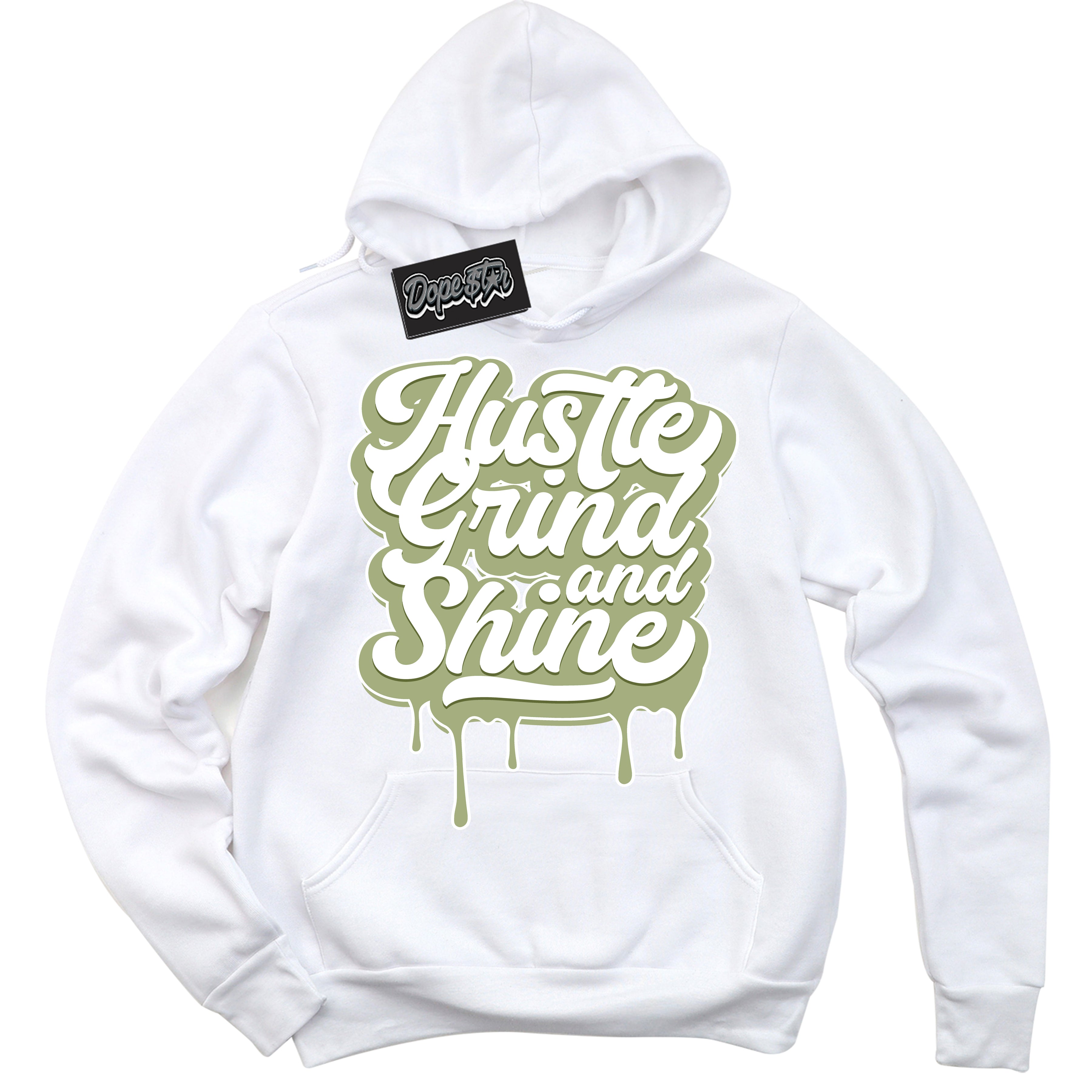 Cool White Hoodie with “ Hustle Grind And Shine ” design that Perfectly Matches Safari Oil Green Dunk.