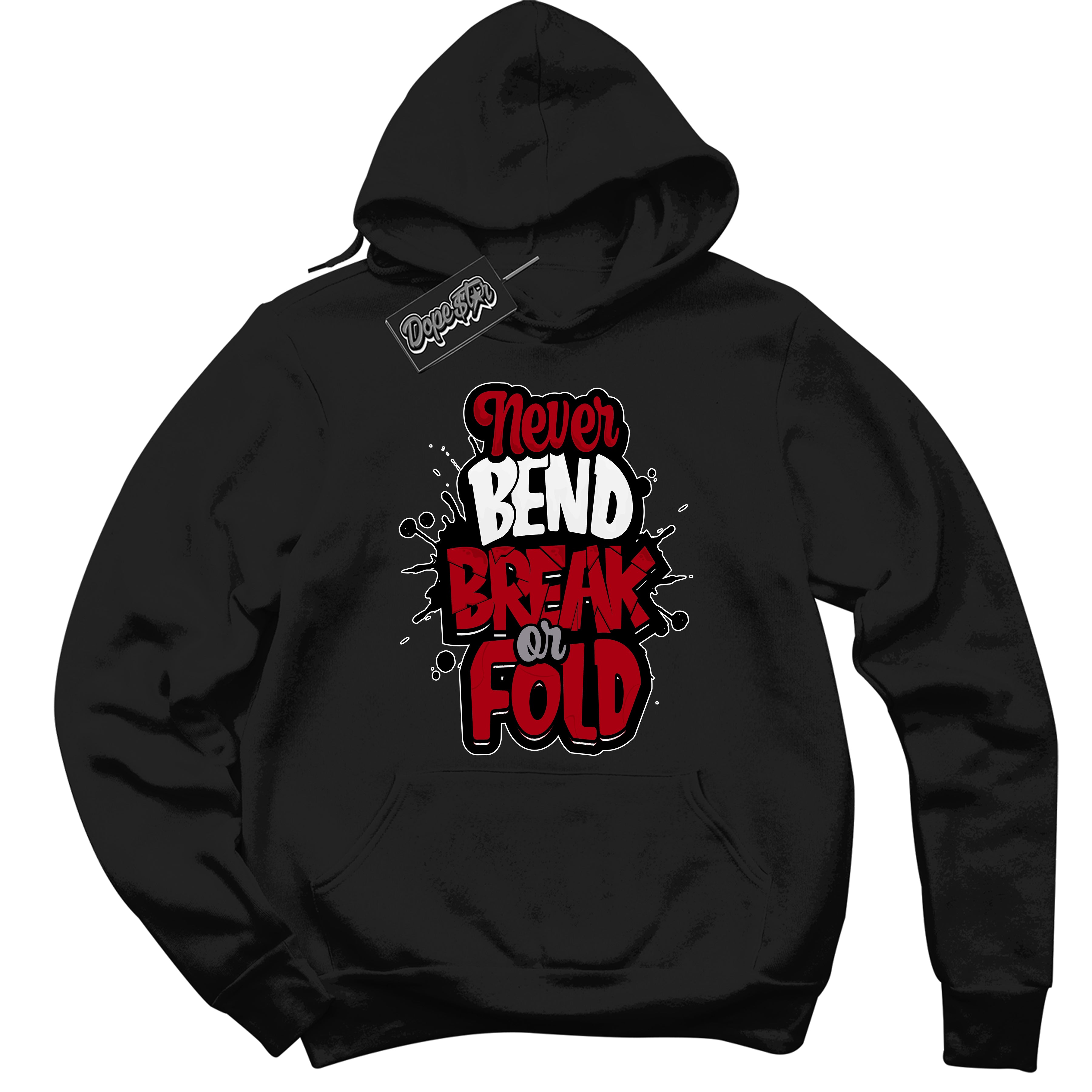 Cool Black Hoodie with “ Never Bend Break Or Fold ” design that Perfectly Matches Bred Reimagined 4s Jordans.