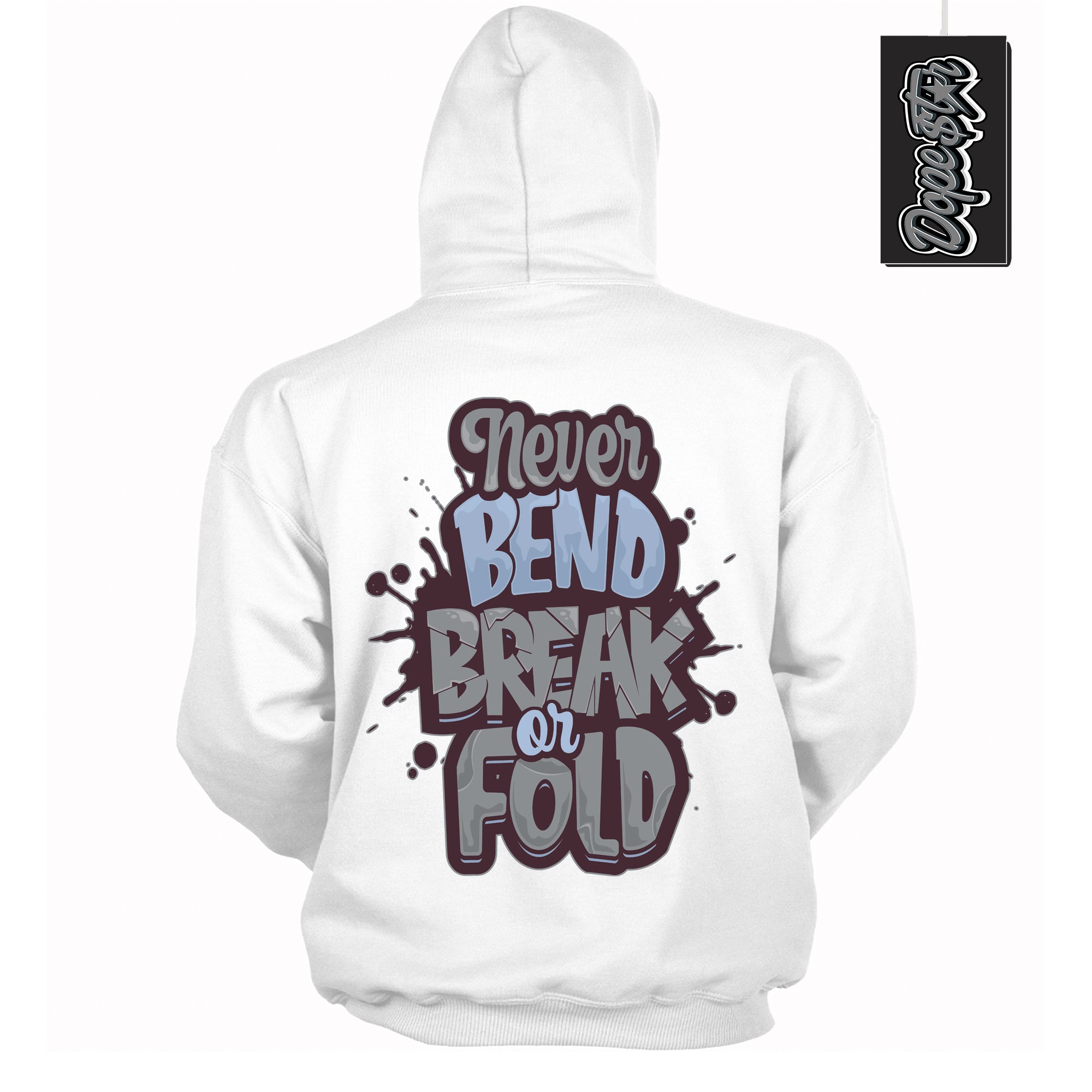 Cool White Hoodie with “ Never Bend Break Or Fold ” design that Perfectly Matches Burgundy 5s Sneakers.