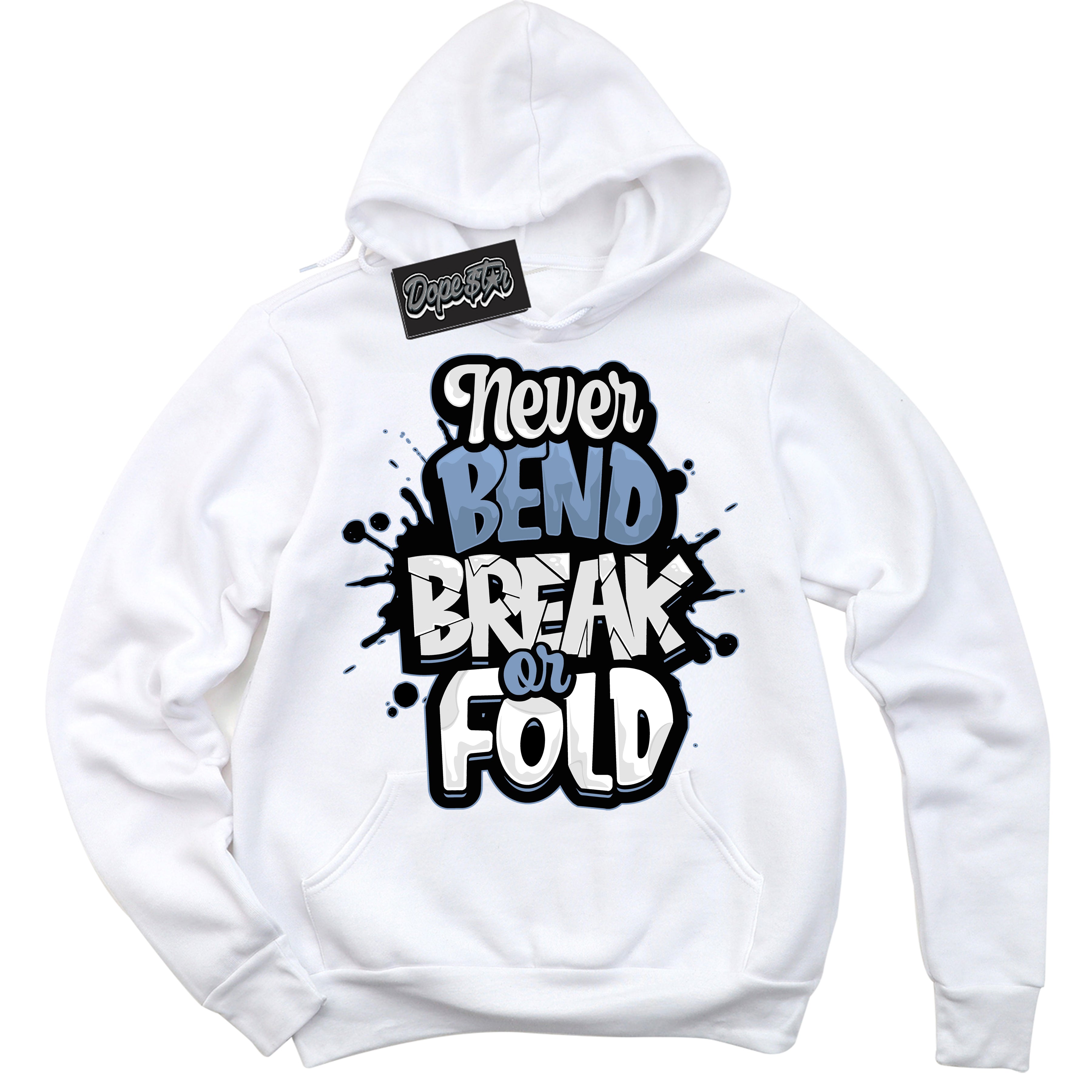 Cool White Hoodie with “ Never Bend Break Or Fold ” design that Perfectly Matches Reverse Oreo 6s Sneakers.