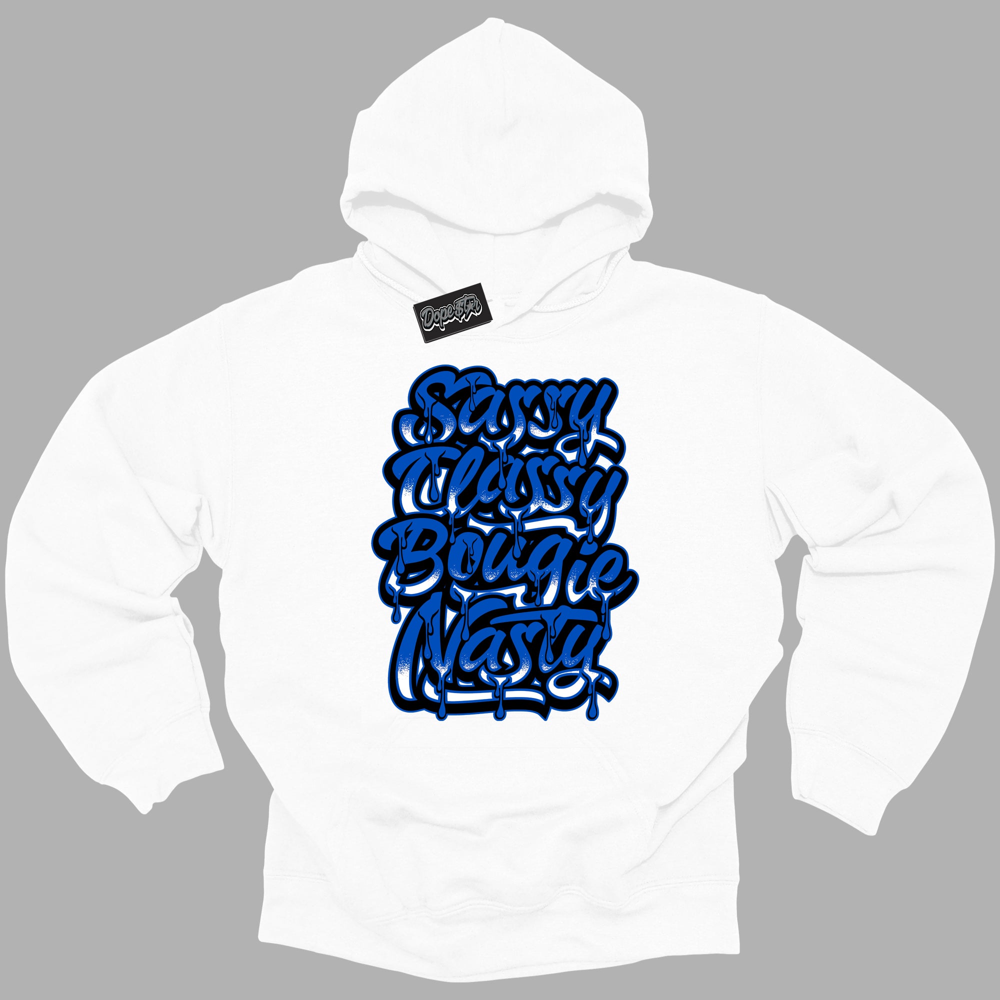 Cool White Hoodie with “ Sassy Classy ” design that Perfectly Matches Royal Reimagined 1s Sneakers.