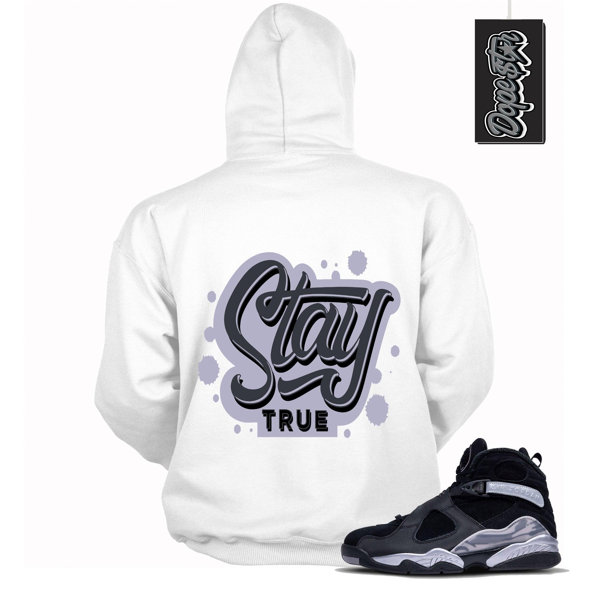 Cool White Graphic Hoodie with “ Stay True “ print, that perfectly matches Air Jordan 8 Winterized sneakers