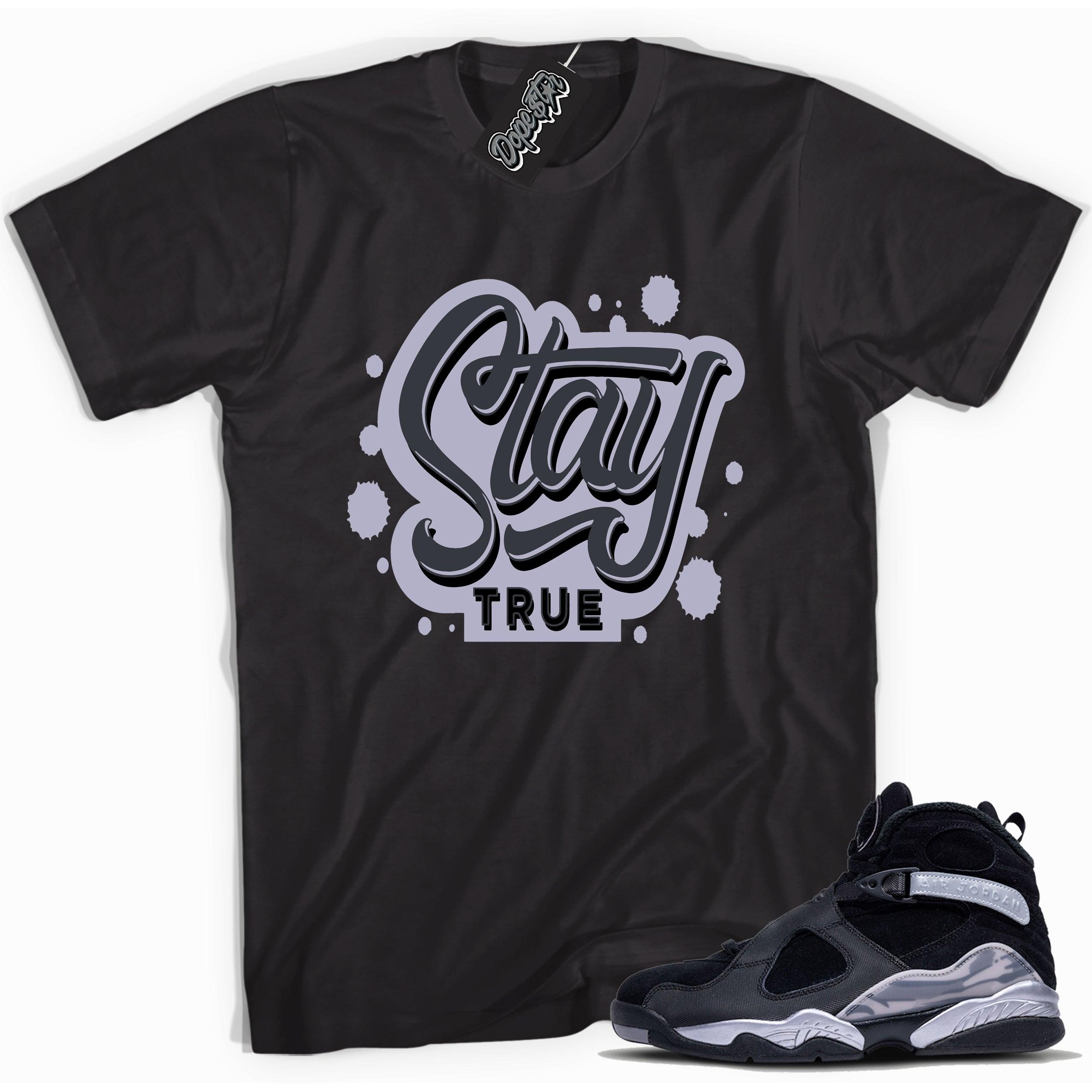 Cool Black graphic tee with “ Stay True” print, that perfectly matches Air Jordan 8 Winterized sneakers