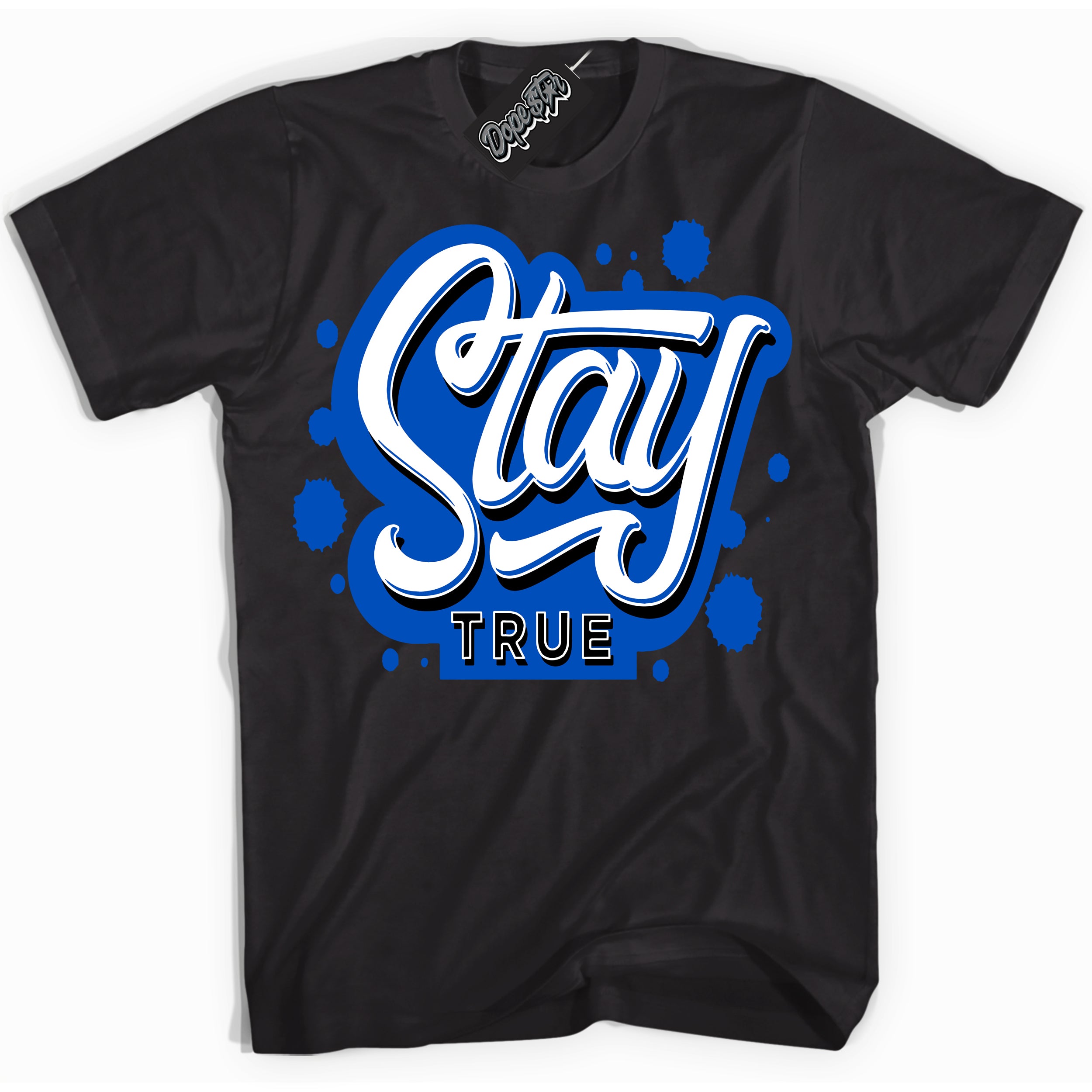 Dunk Low Astronomy Blue 'Stay True' Shirt – Black Streetwear T-Shirt | Sneaker Matching Tee for Dunk Low Astronomy Blue | Men's & Women's Streetwear Outfit by Sneaker Shirts Outlet.