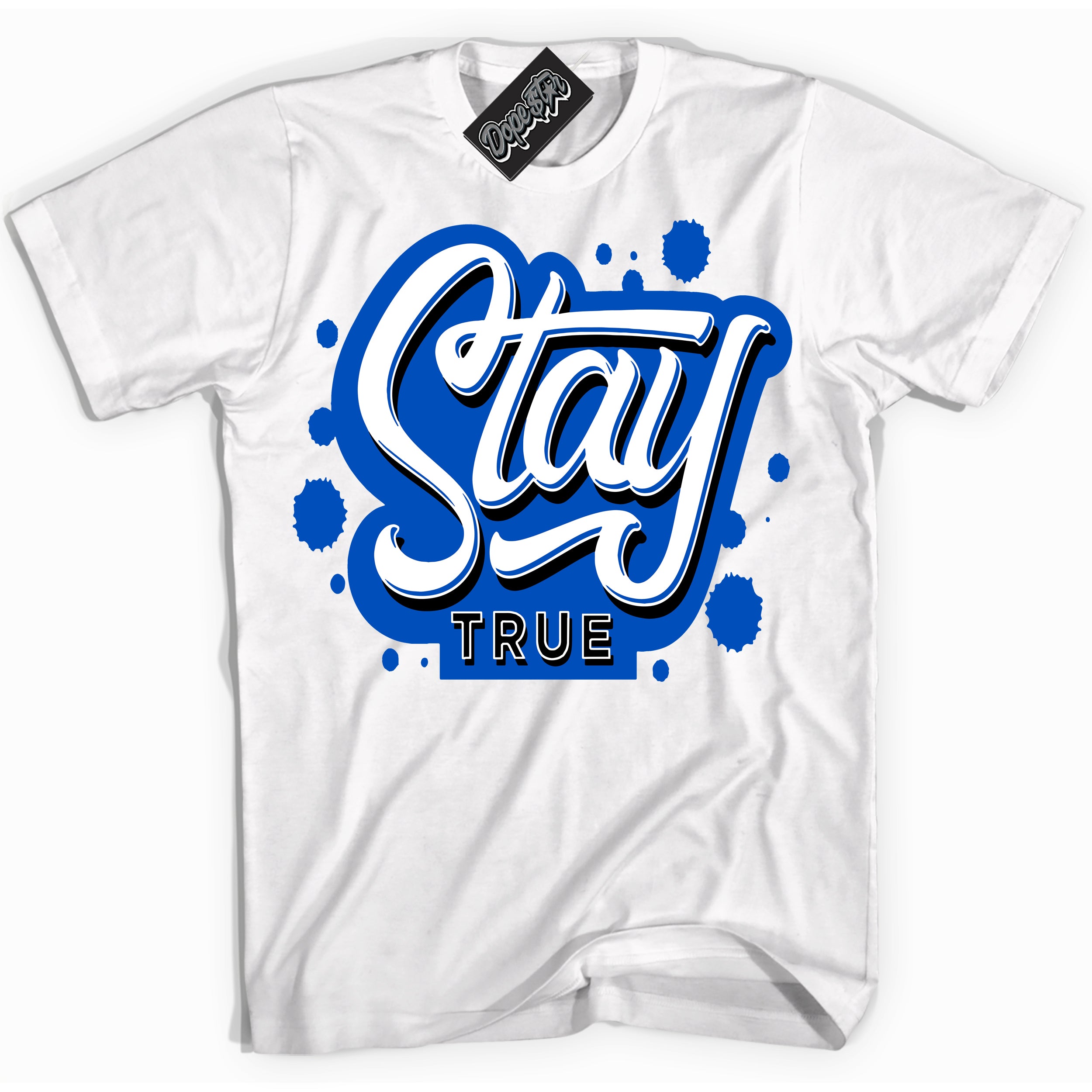 Dunk Low Astronomy Blue 'Stay True' Shirt – White Streetwear T-Shirt | Sneaker Matching Tee for Dunk Low Astronomy Blue | Men's & Women's Streetwear Outfit by Sneaker Shirts Outlet.