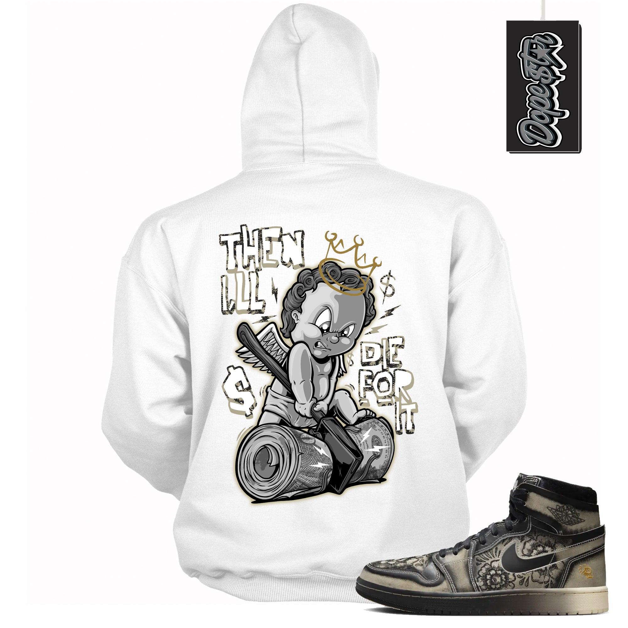 Cool White Graphic Hoodie with “ Then I’ll 2 “ print, that perfectly matches Air Jordan 1 High Zoom Comfort 2 Dia de Muertos Black and Pale Ivory sneakers