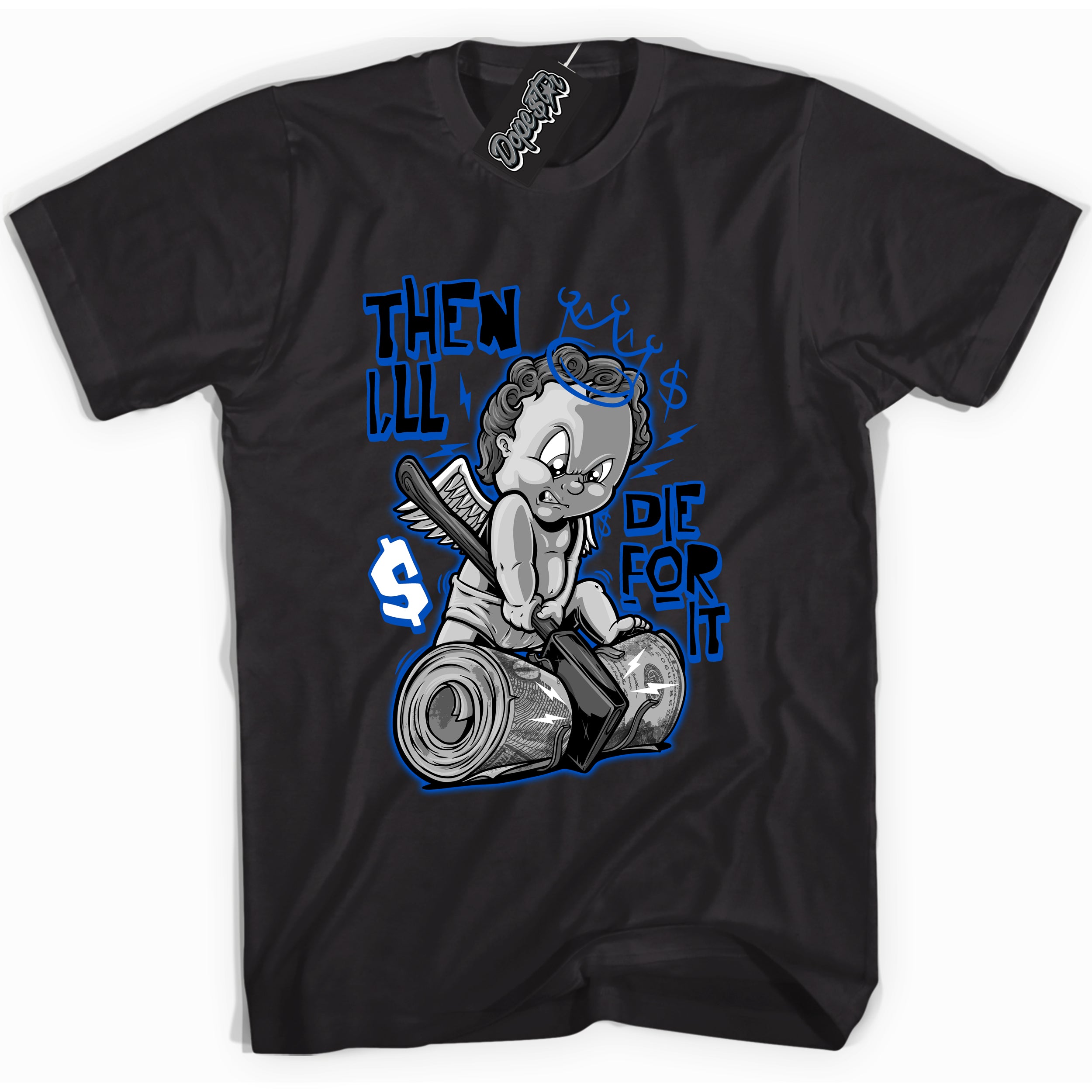 Cool Black graphic tee with Then I'll design, that perfectly matches Royal Reimagined 1s sneakers