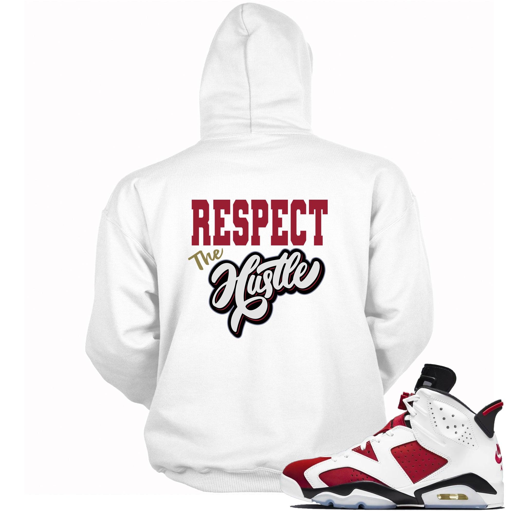 Cool White Respect The Hustle Hoodie AJ 6 Carmine photo