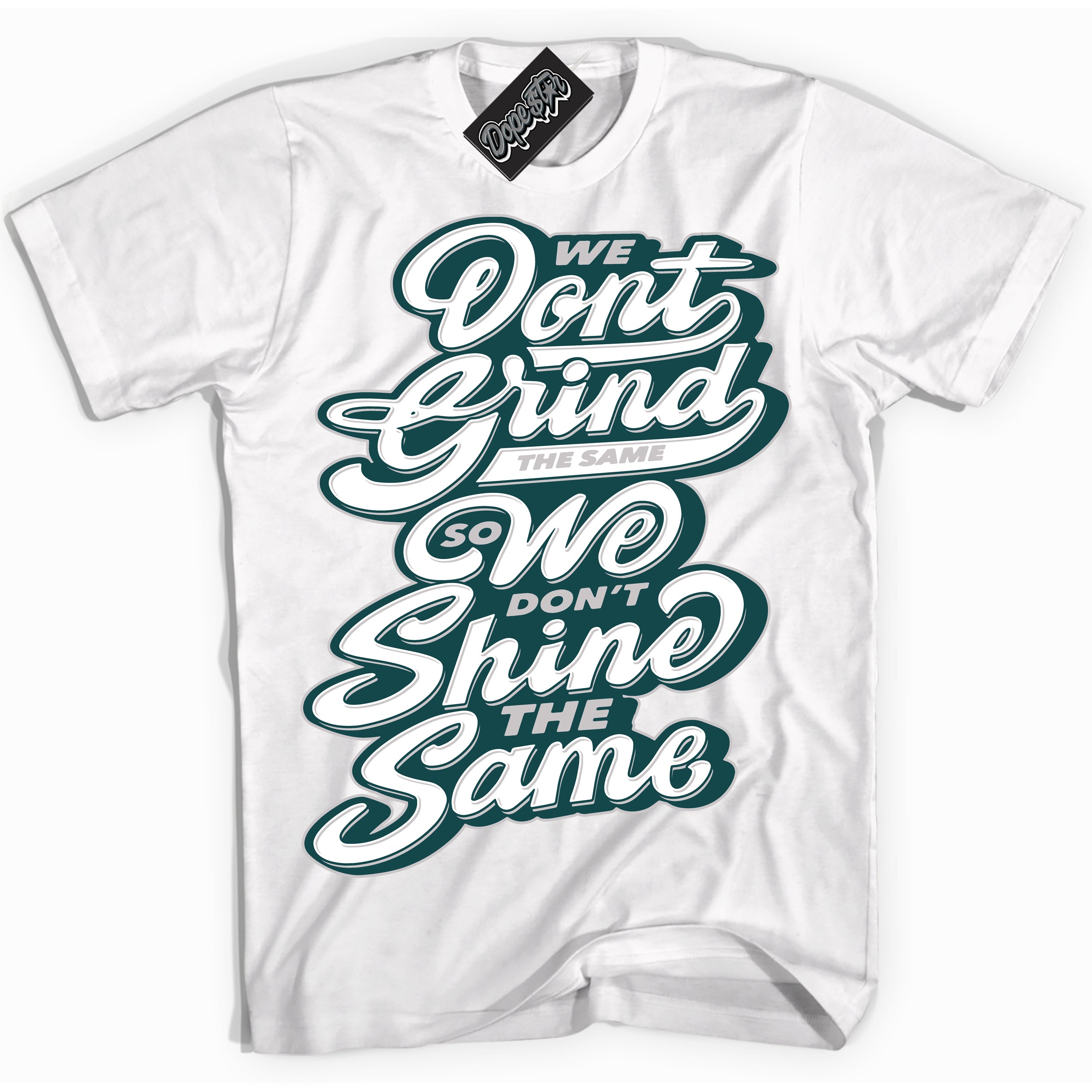 Cool White Shirt with “ Grind Shine ” design that perfectly matches Oxidized Green 4s Jordans.