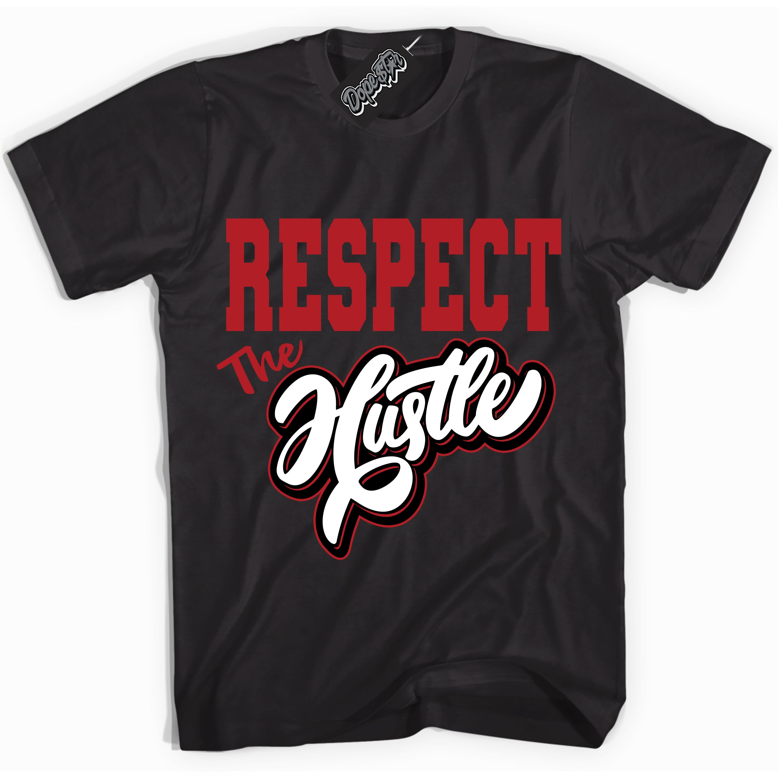 Dunk Low Black Toe Bright Crimson 'Respect The Hustle' Shirt – Black Streetwear T-Shirt | Sneaker Matching Tee for Dunk Low Black Toe Bright Crimson | Men's & Women's Streetwear Outfit by Sneaker Shirts Outlet.
