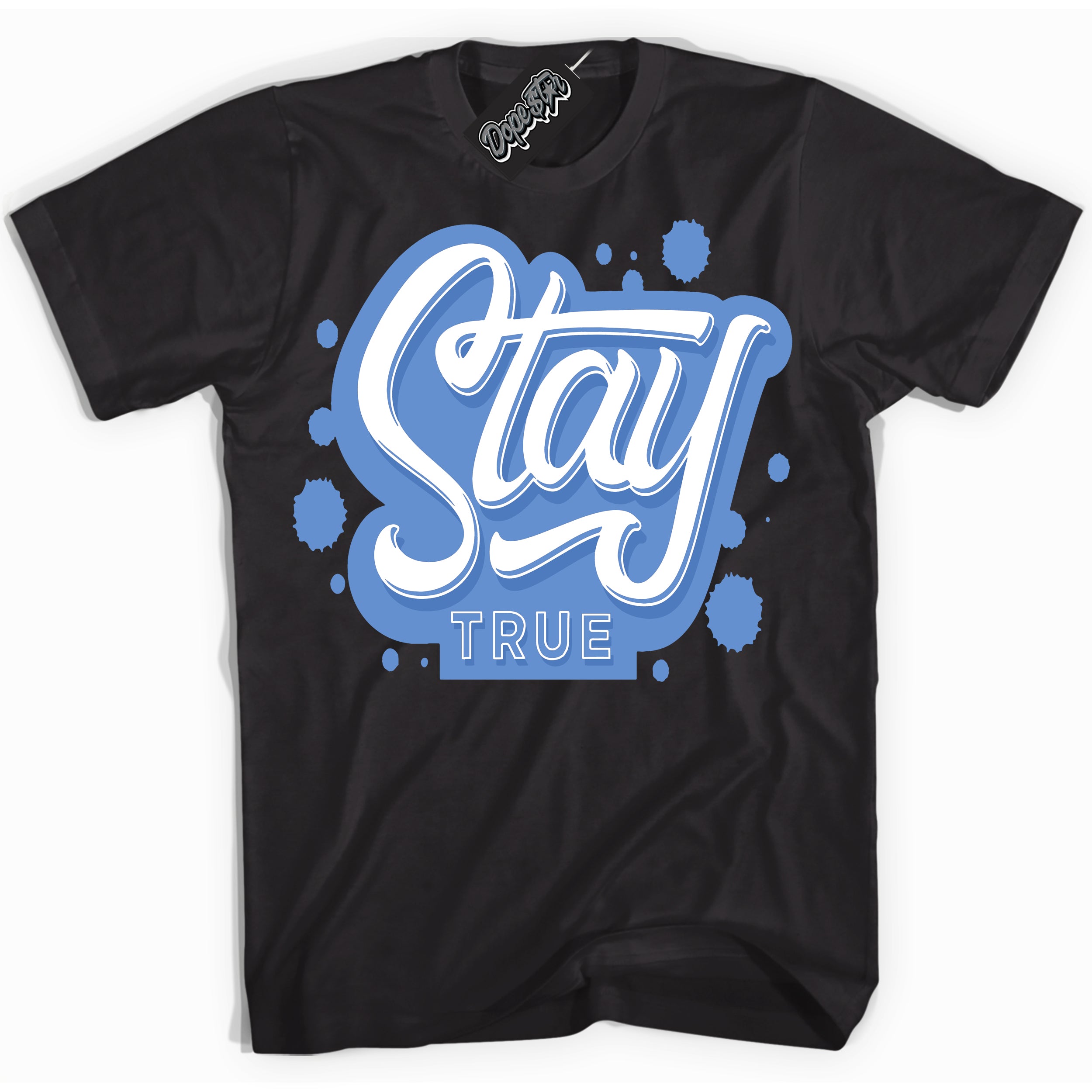 Cool Black Shirt with “ Stay True ” design that perfectly matches Polar Blue Dunk.
