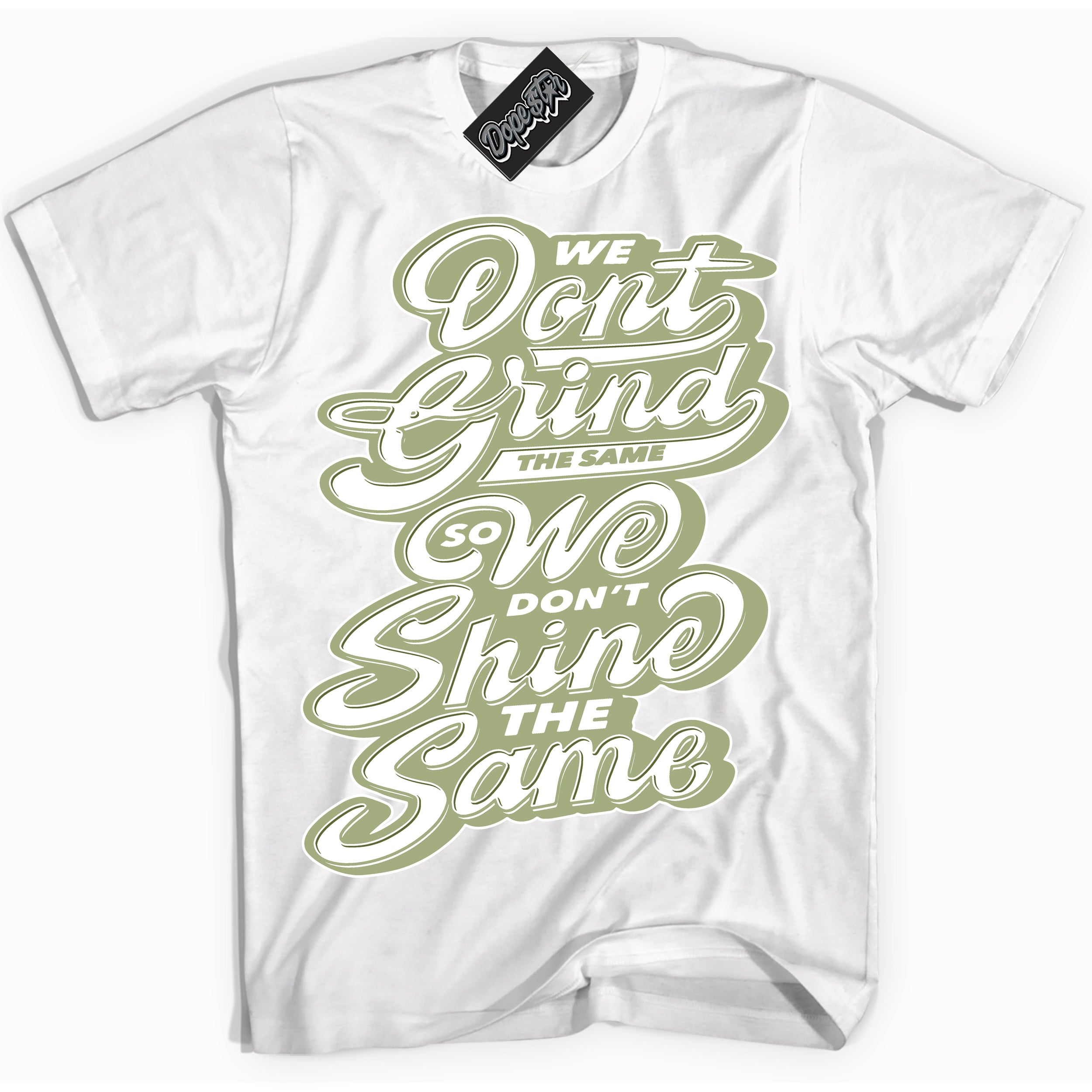 Cool White Shirt with “ Grind Shine ” design that perfectly matches Safari Oil Green Dunk.
