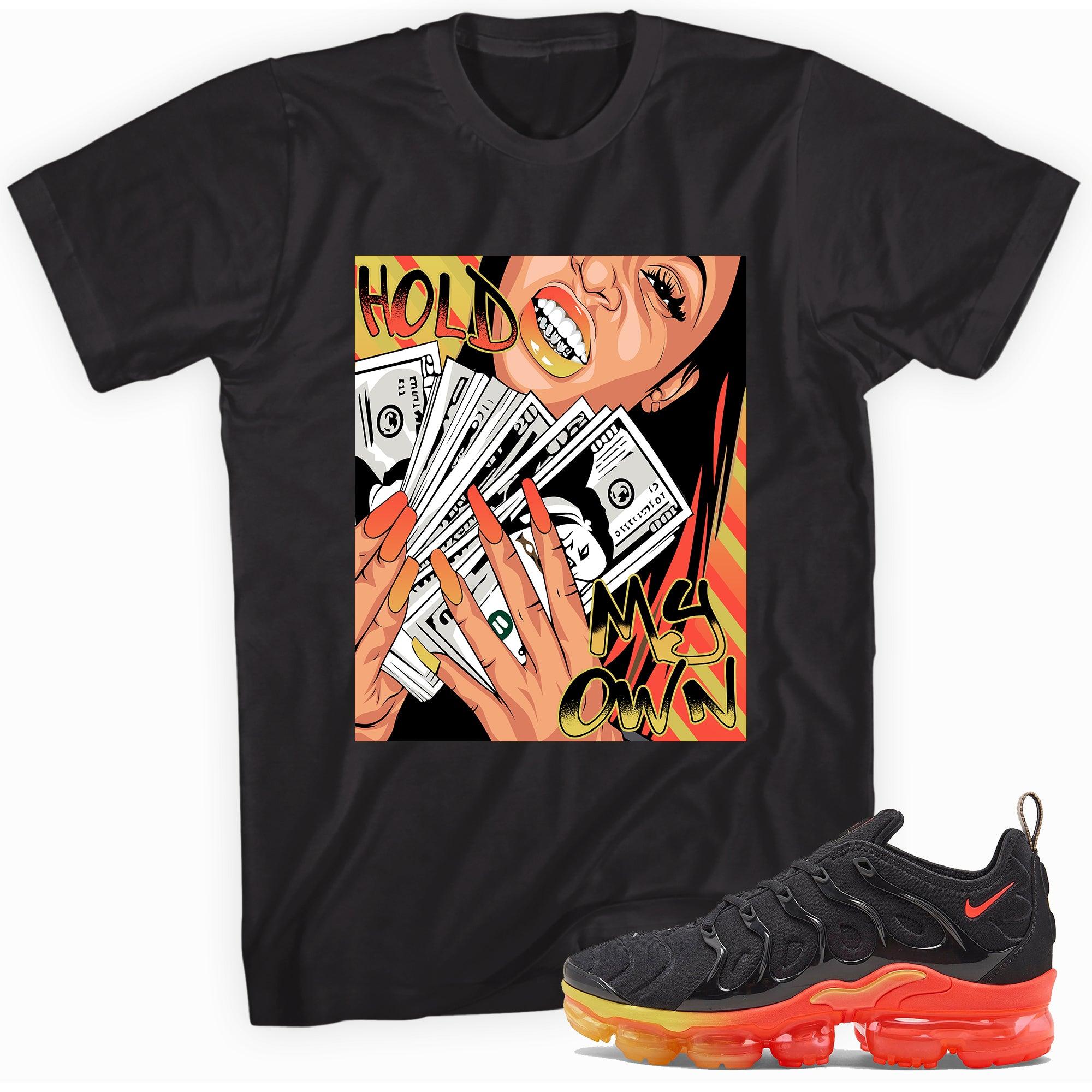 Hold My Own Shirt Nike Air VaporMax Plus Fresh photo